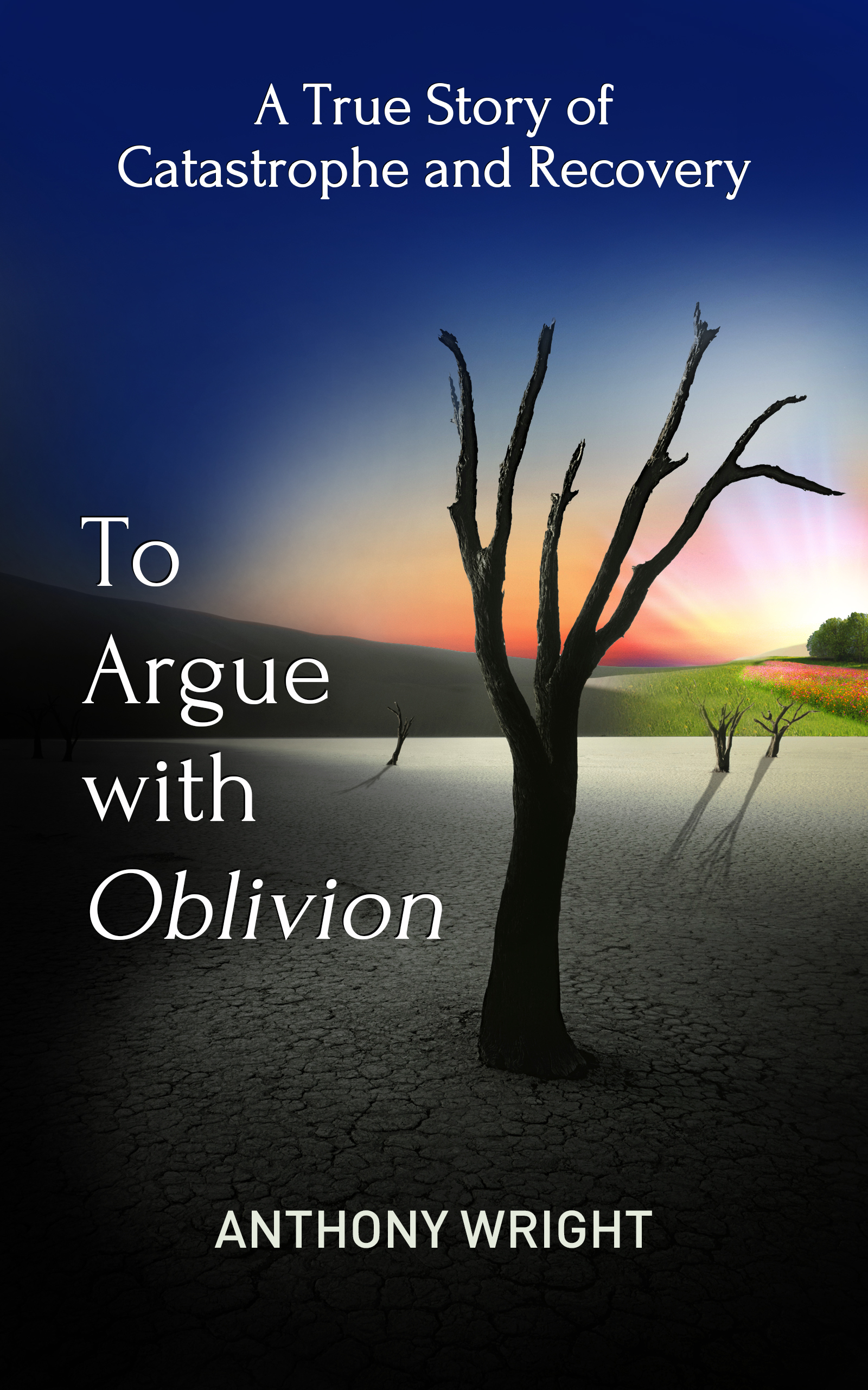 To Argue With Oblivion by Anthony Wright