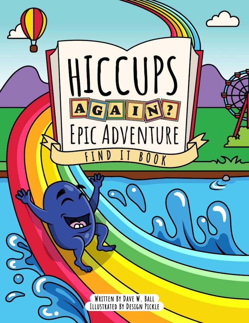 FREE: Hiccups Again – Epic Adventure – Find It Book by Dave W. Ball