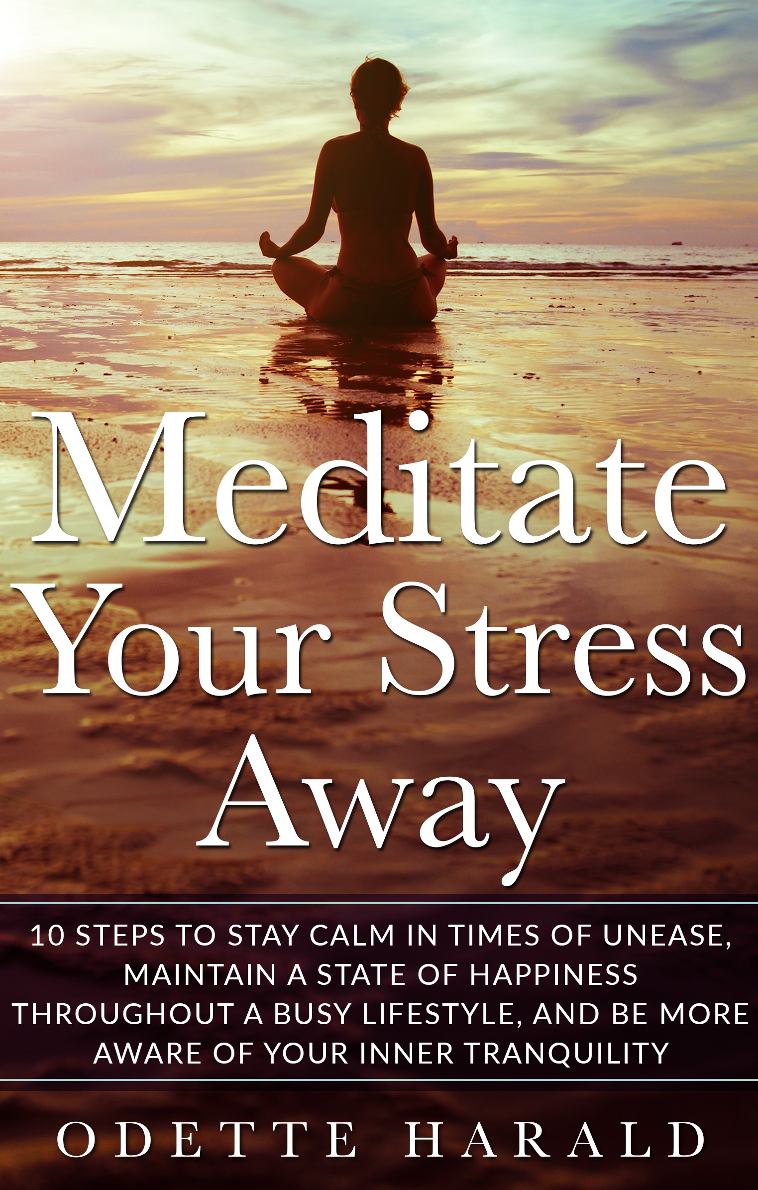 FREE: Meditate Your Stress Away by Odette Herald