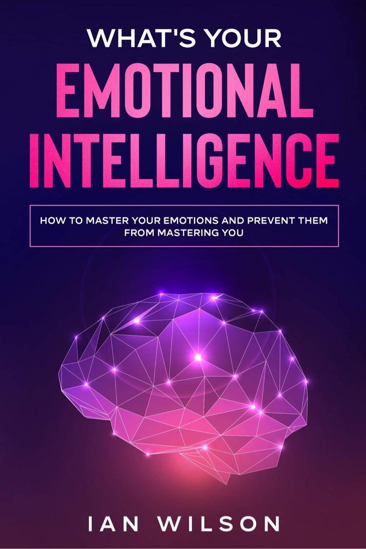 FREE: What’s Your Emotional Intelligence? by Ian Wilson