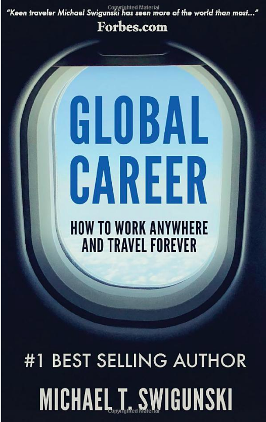 FREE: Global Career: How to Work Anywhere and Travel Forever (Become a Digital Nomad Today with Remote Work!) by Michael Swigunski