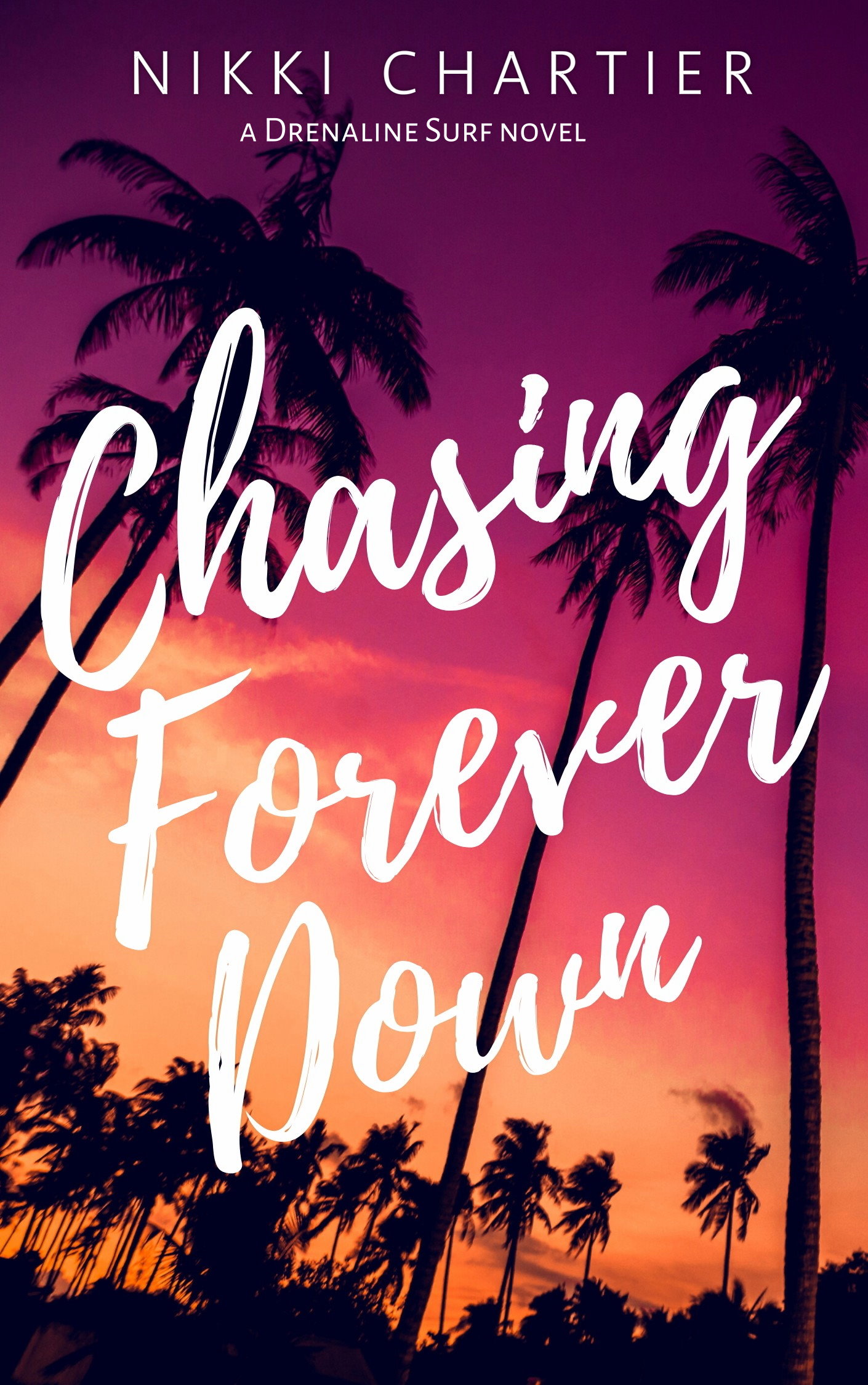 FREE: Chasing Forever Down by Nikki Chartier