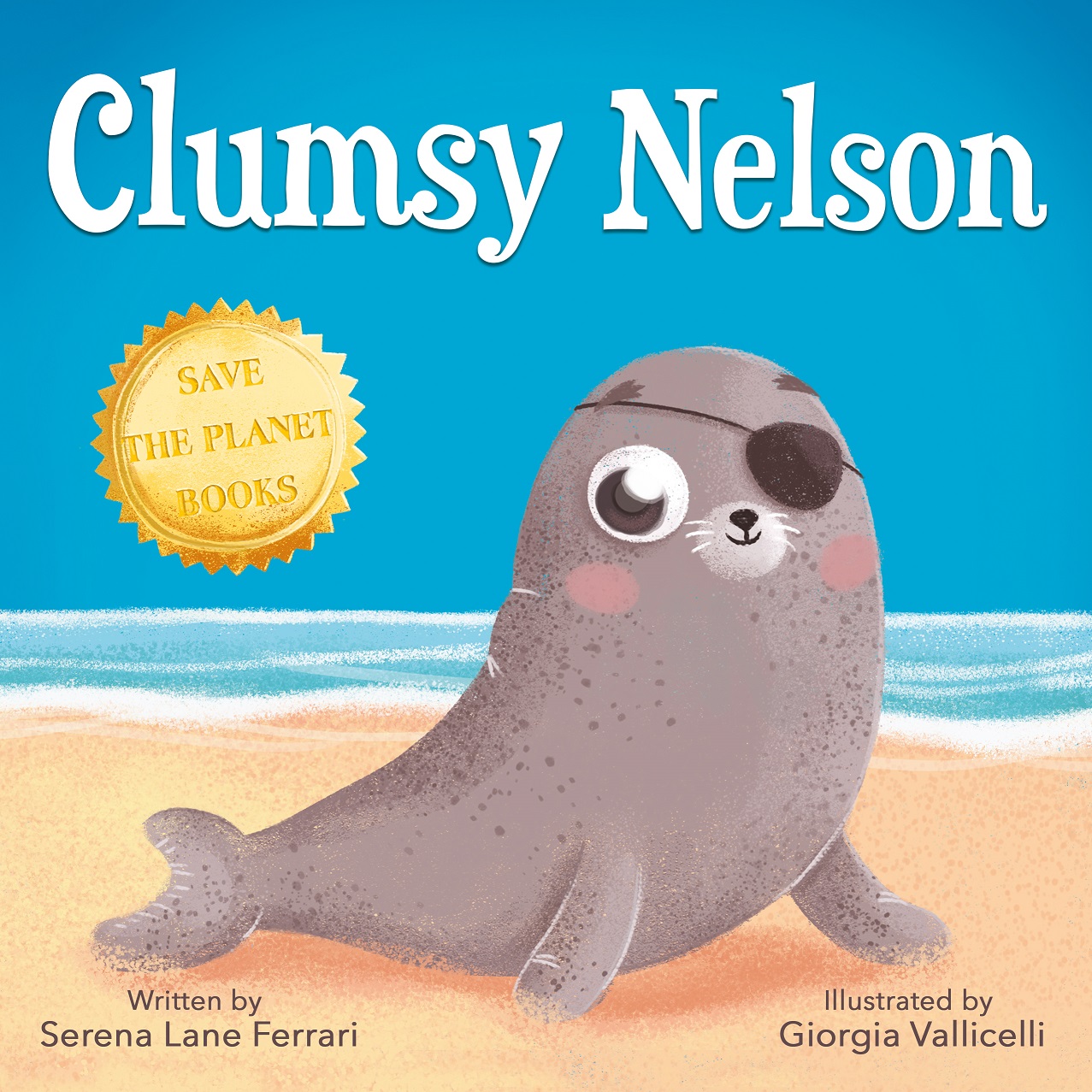 FREE: Clumsy Nelson: A story of Self-esteem, Bravery, Grit, Friendship with an Environmental message by Serena Lane Ferrari