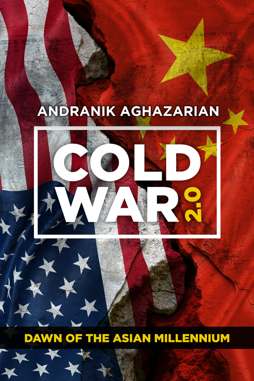 FREE: Cold War 2.0: Dawn of the Asian Millennium by Andranik Aghazarian