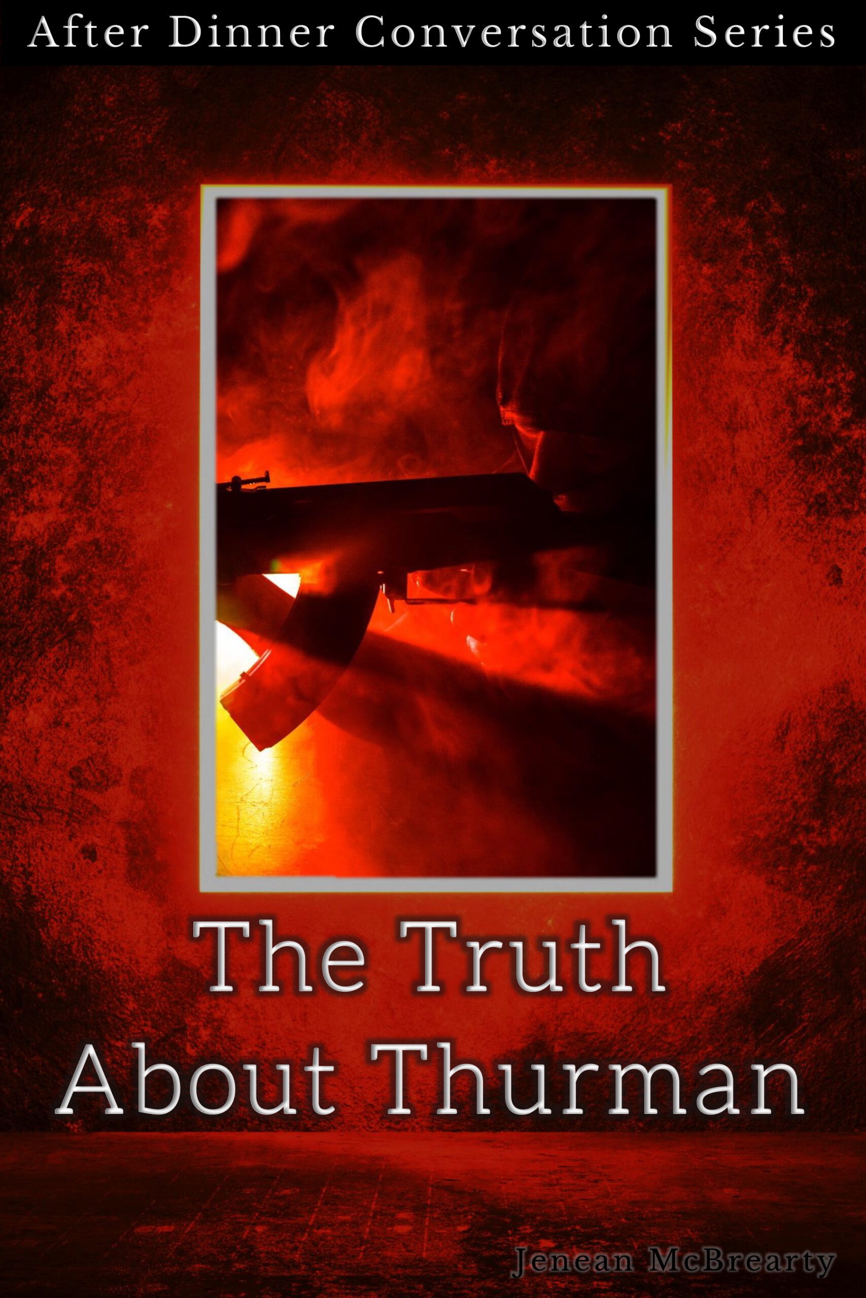 FREE: The Truth About Thurman: After Dinner Conversation Short Story Series by Jenean McBrearty