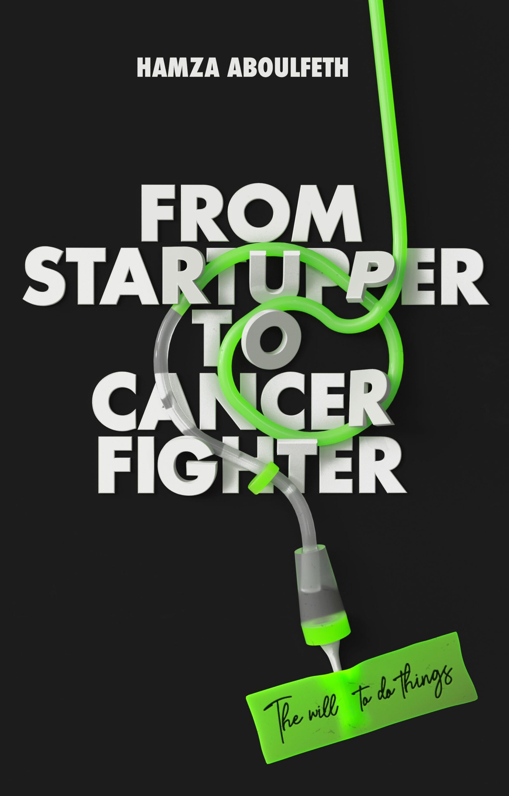 FREE: From Startupper to Cancer Fighter by Hamza Aboulfeth