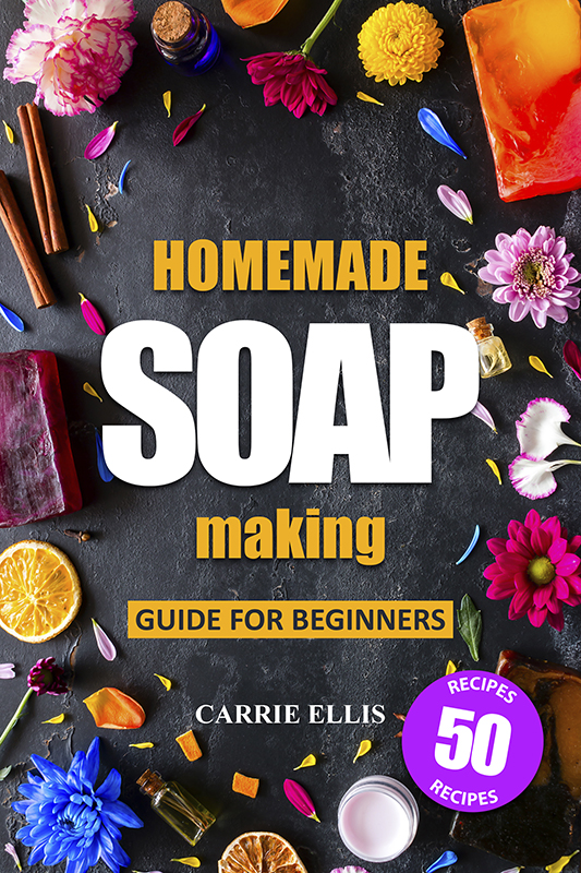 FREE: Homemade Soap Making by Carrie Ellis