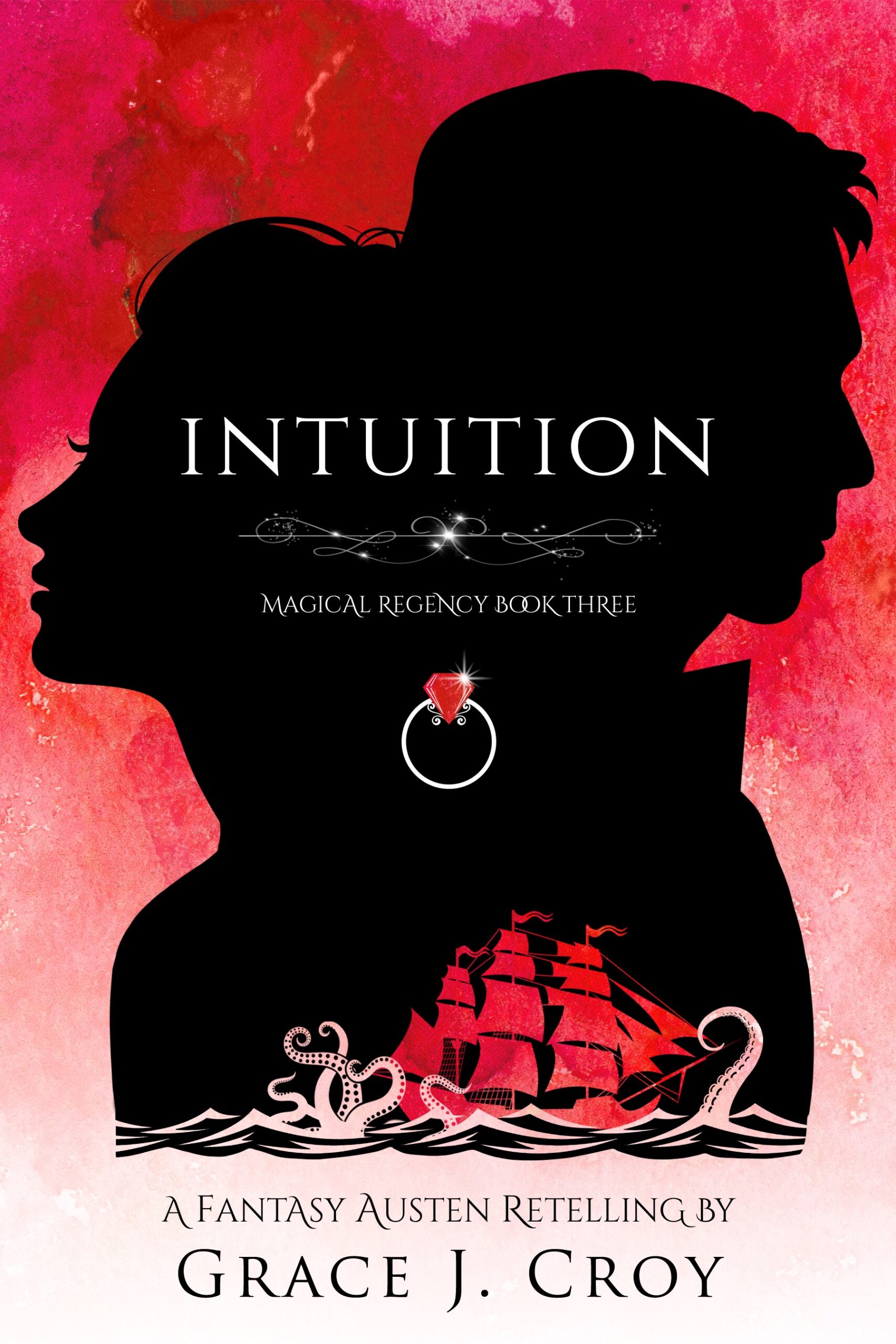 FREE: Intuition: A Fantasy Austen Retelling by Grace J Croy