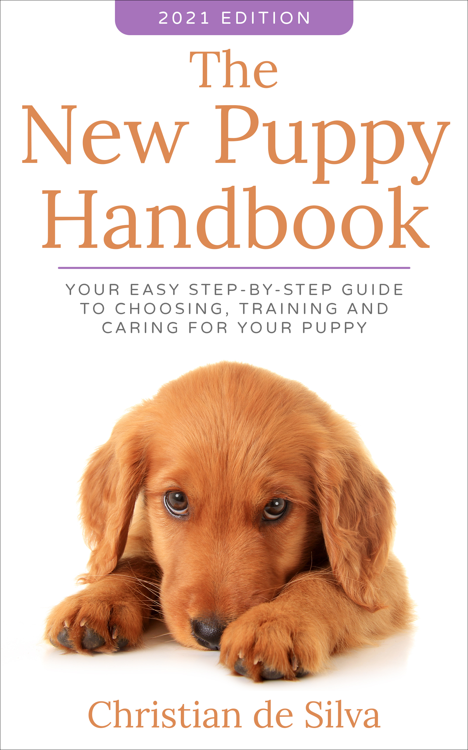 FREE: The New Puppy Handbook: Your Easy Step-By-Step Guide to Choosing, Training and Caring for Your Puppy by Christian de Silva