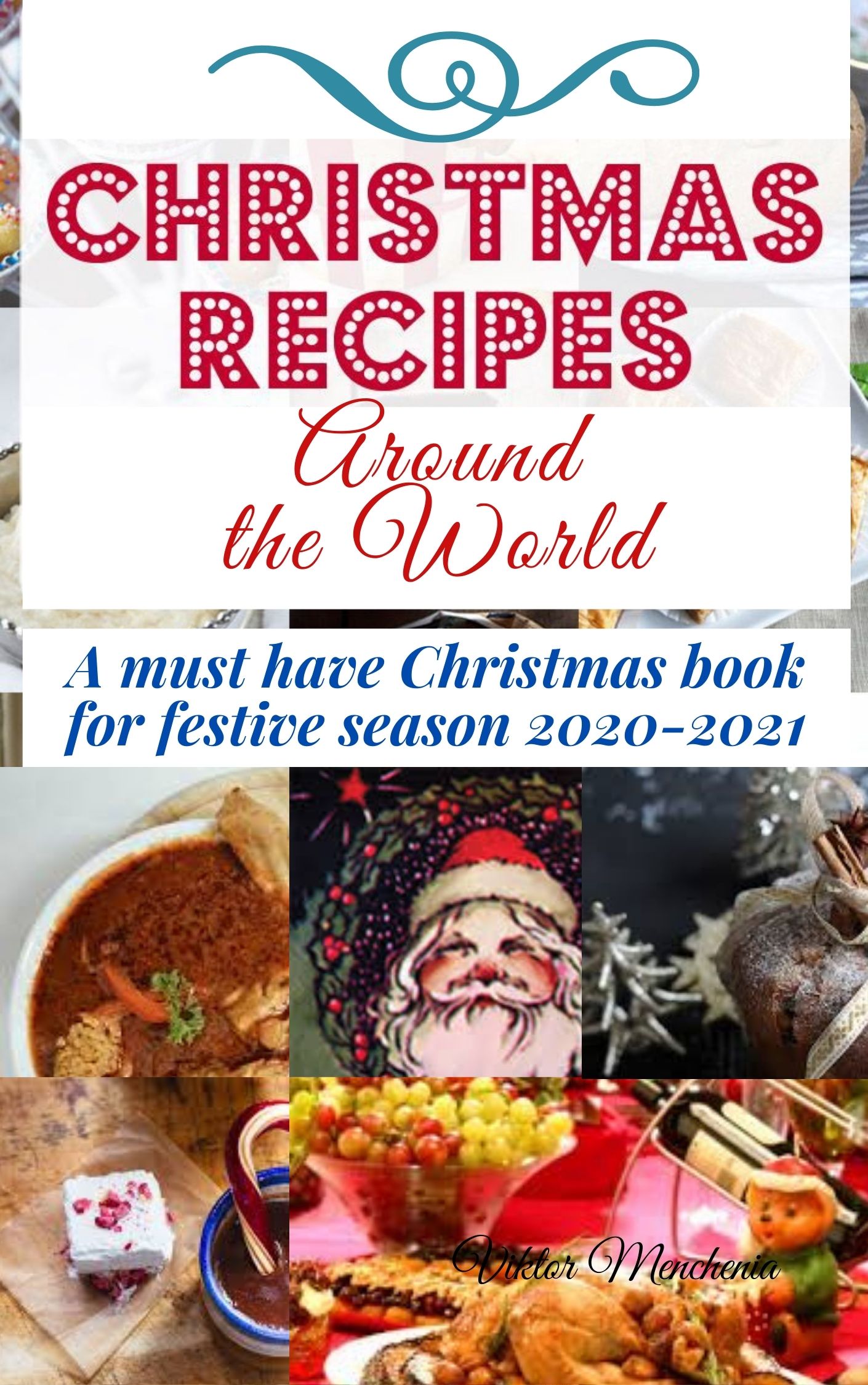FREE: Christmas Recipes Around the World by Viktor Menchenia