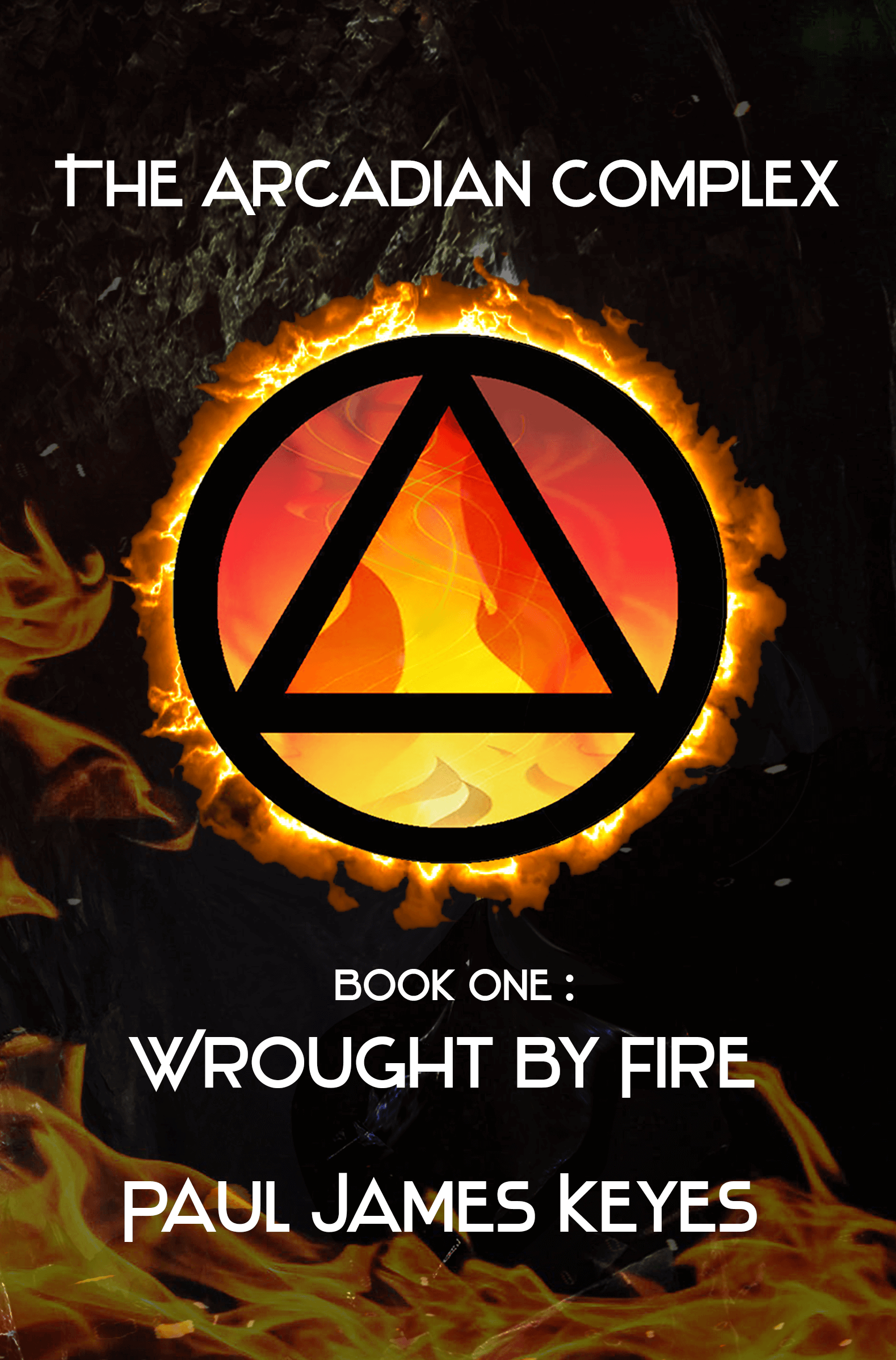 FREE: Wrought by Fire: A Dark Epic Fantasy Sci-Fi Saga (The Arcadian Complex Book 1) by Paul Keyes