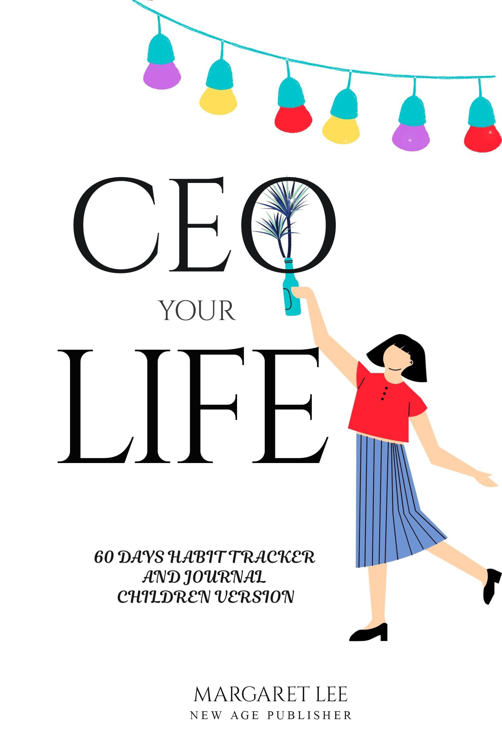 FREE: CEO your life with 7 habits of happy kids book ages 6-12 by Margaret Lee