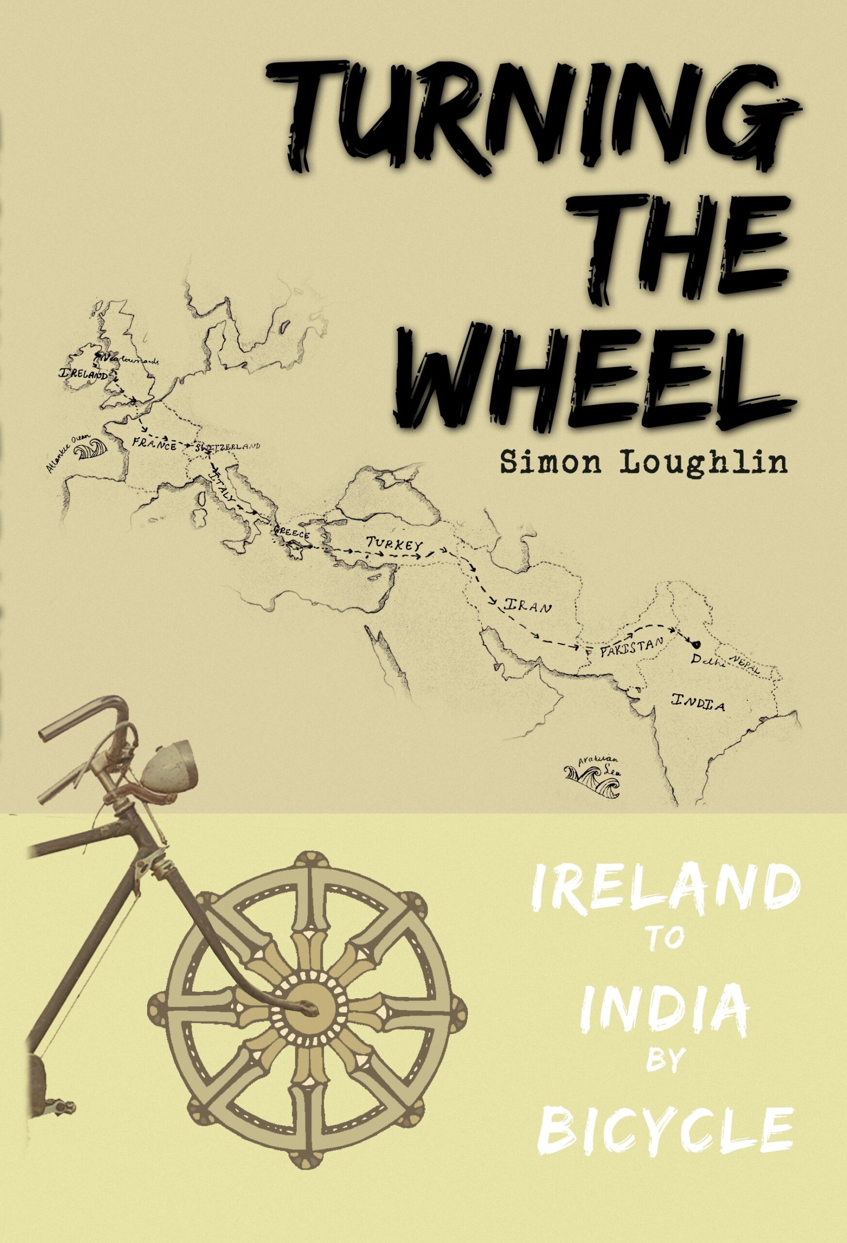 FREE: Turning the Wheel : Ireland to India by Bicyle by Simon Loughlin