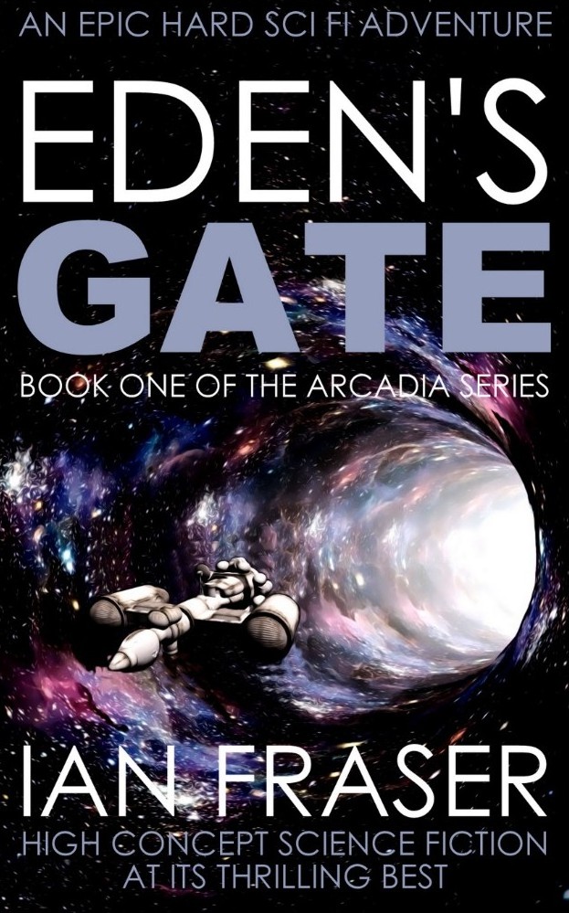 FREE: Eden’s Gate: Book One of the Arcadia Series by Ian Fraser