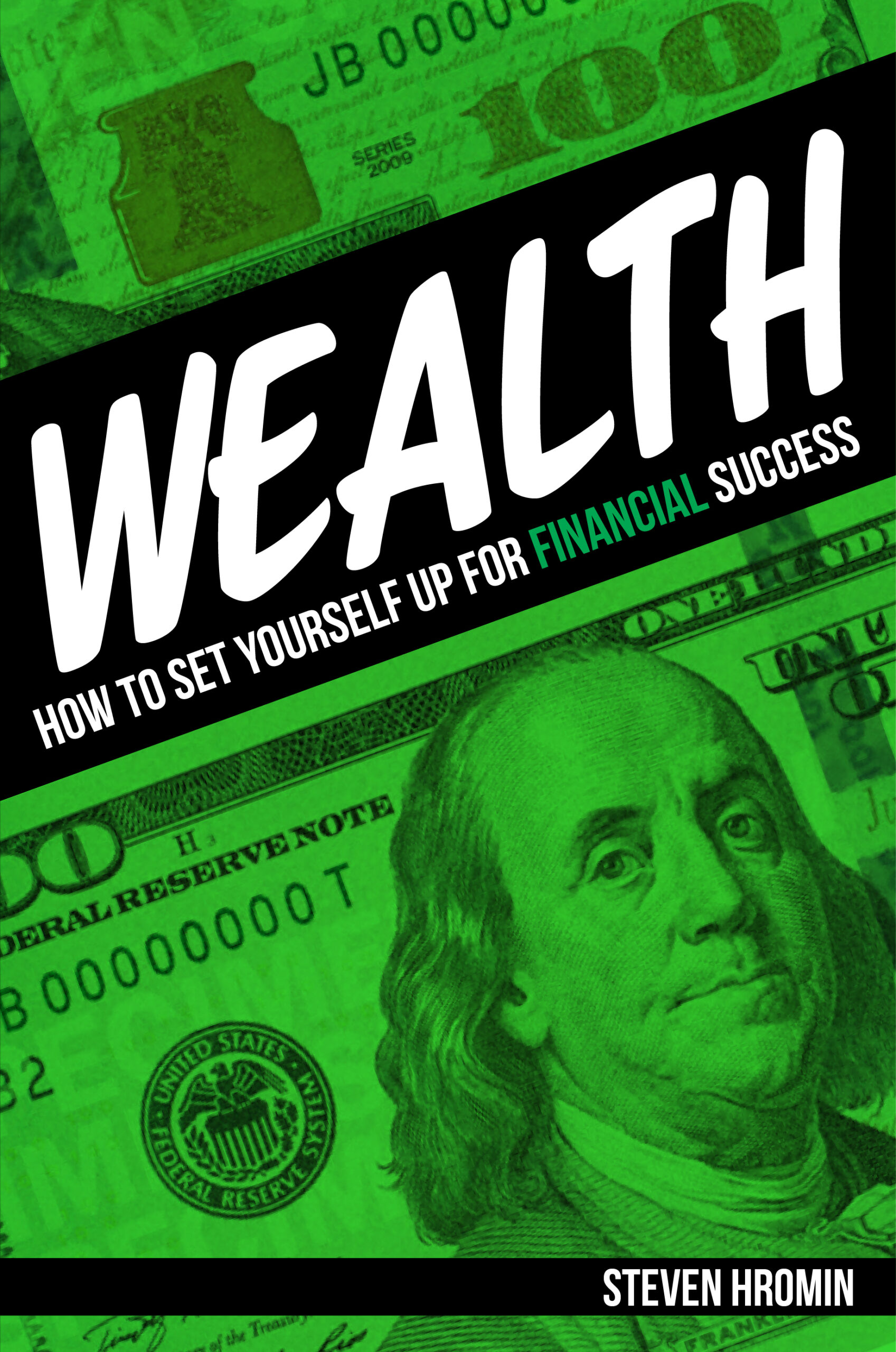 FREE: WEALTH: How to Set Yourself Up for Financial Success by Steven Hromin