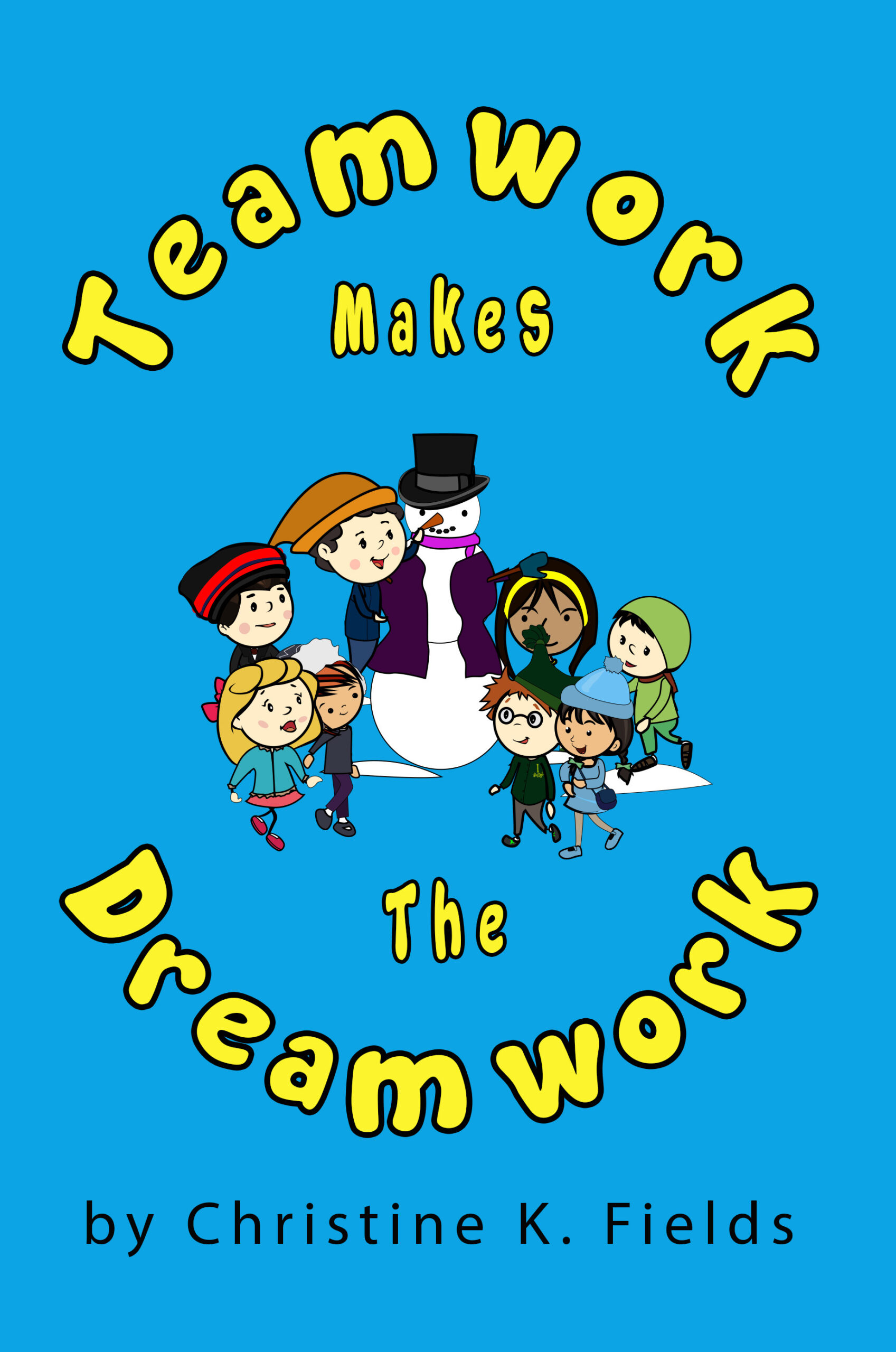 FREE: Teamwork Makes The Dream Work: Together Everyone Achieves More by Christine K Fields