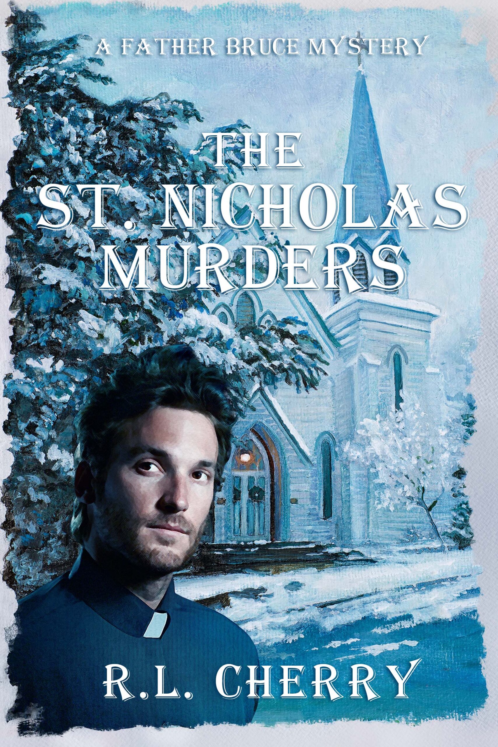 FREE: The St. Nicholas Murders: A Father Bruce Mystery by R.L. Cherry