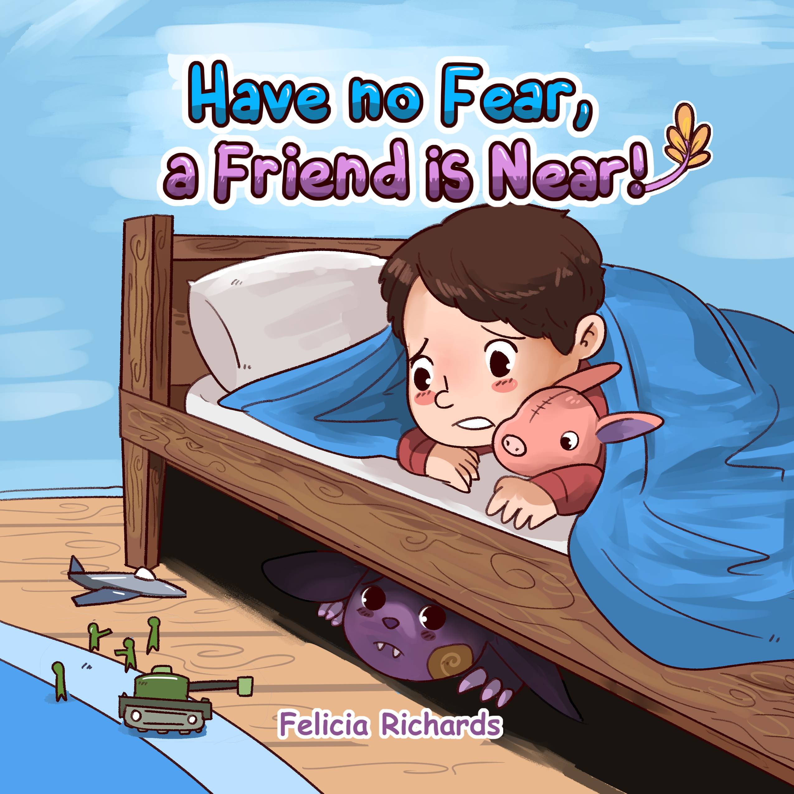 FREE: Have no Fear, a Friend is Near by Felicia Richards