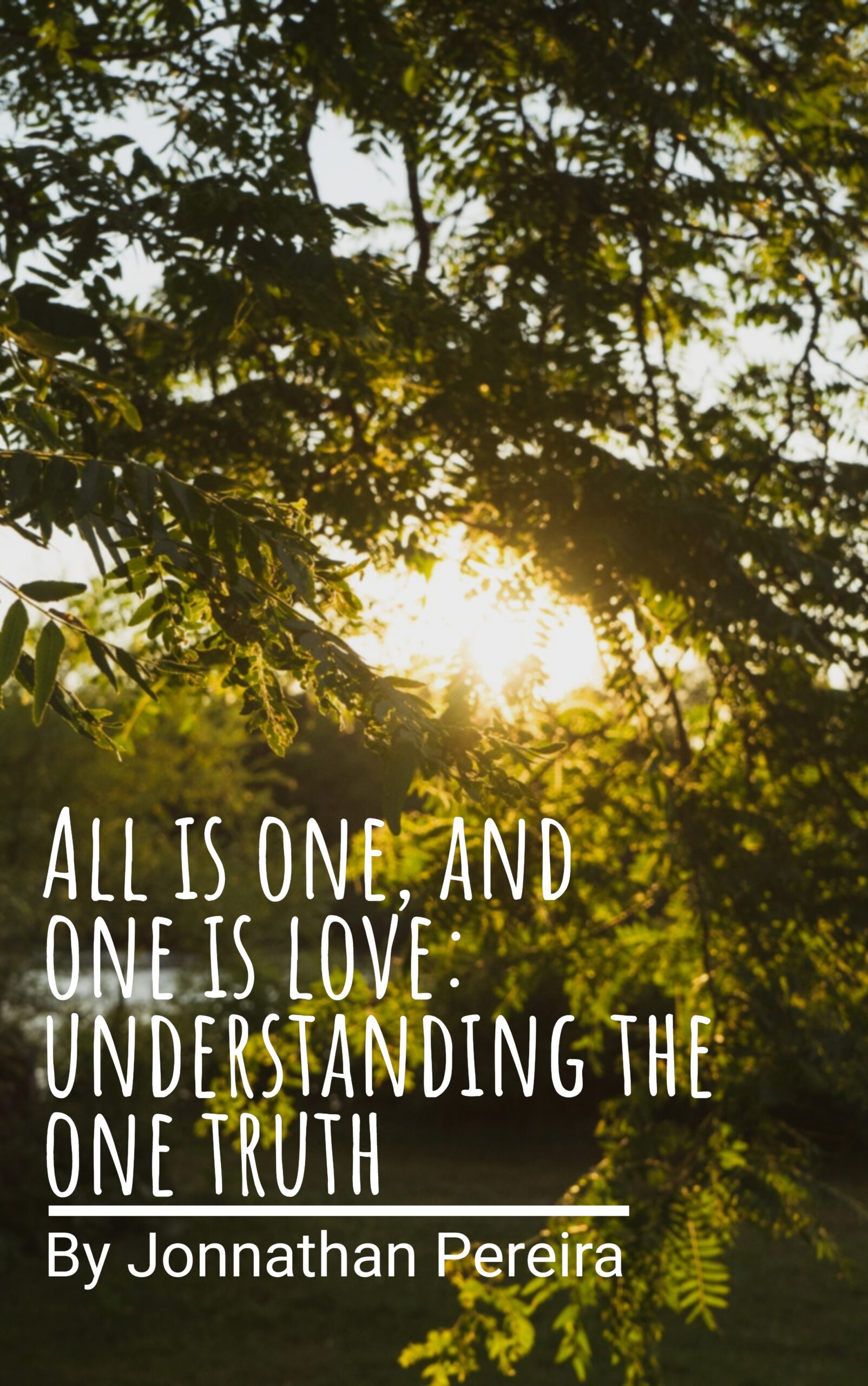 FREE: All Is One, and One Is Love: Understanding the One Truth by Jonnathan Pereira