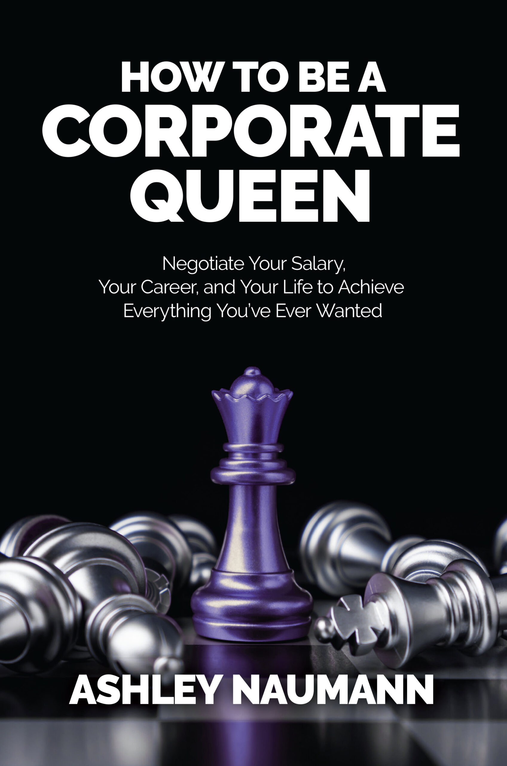 FREE: How to be a Corporate Queen by Ashley Naumann