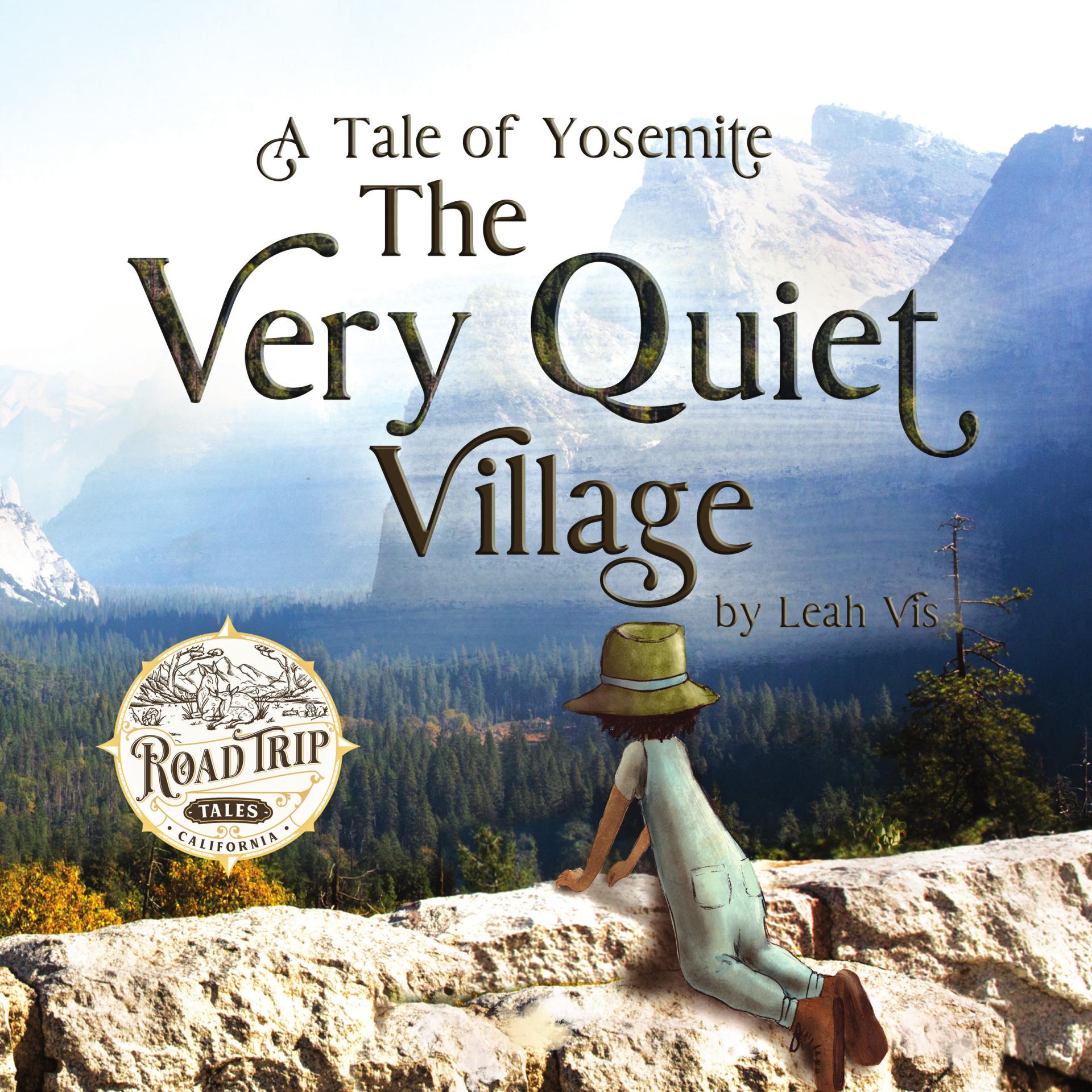 FREE: The Very Quiet Village: A Tale of Yosemite by Leah Vis