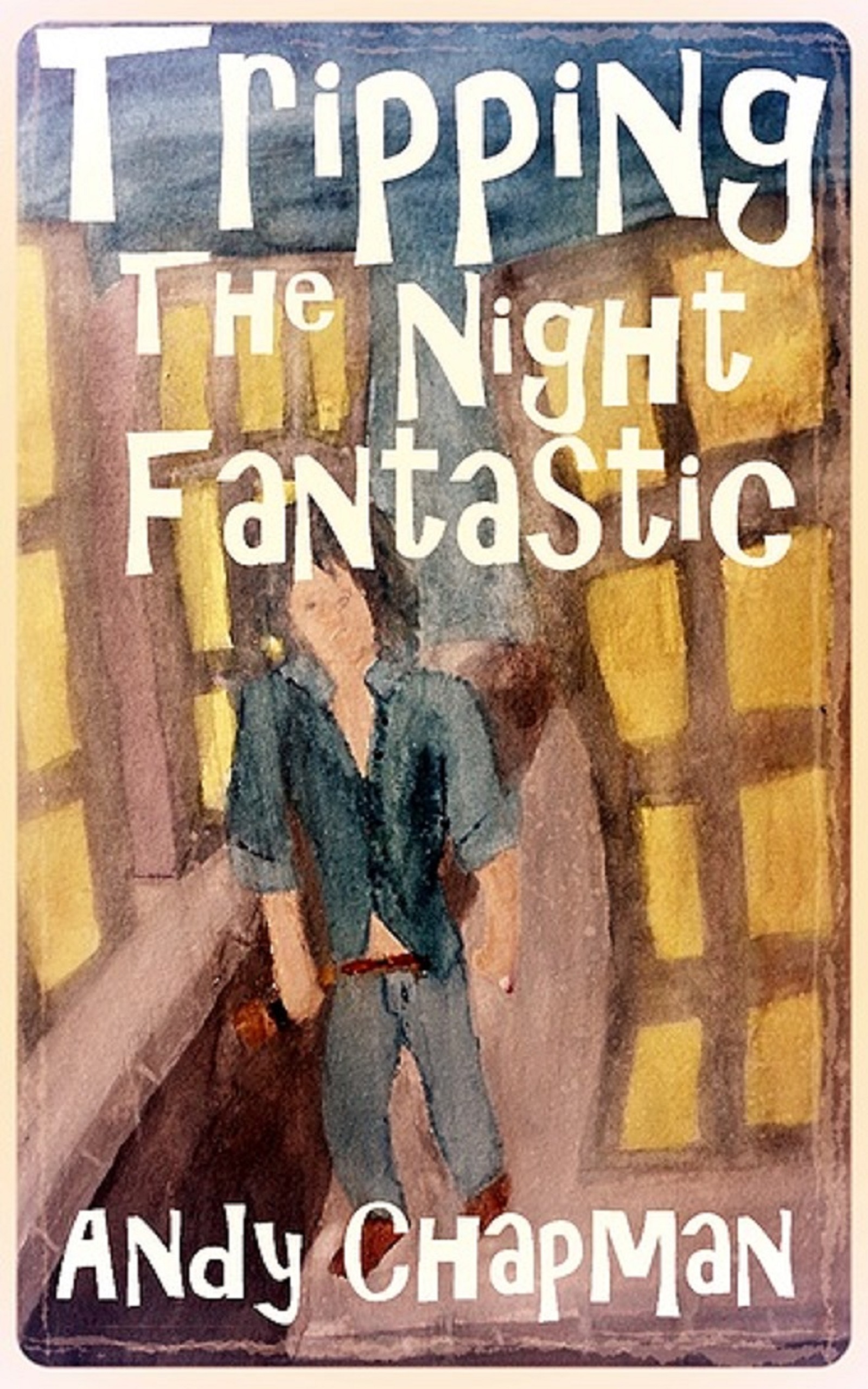 FREE: Tripping the Night Fantastic by Andrew Chapman
