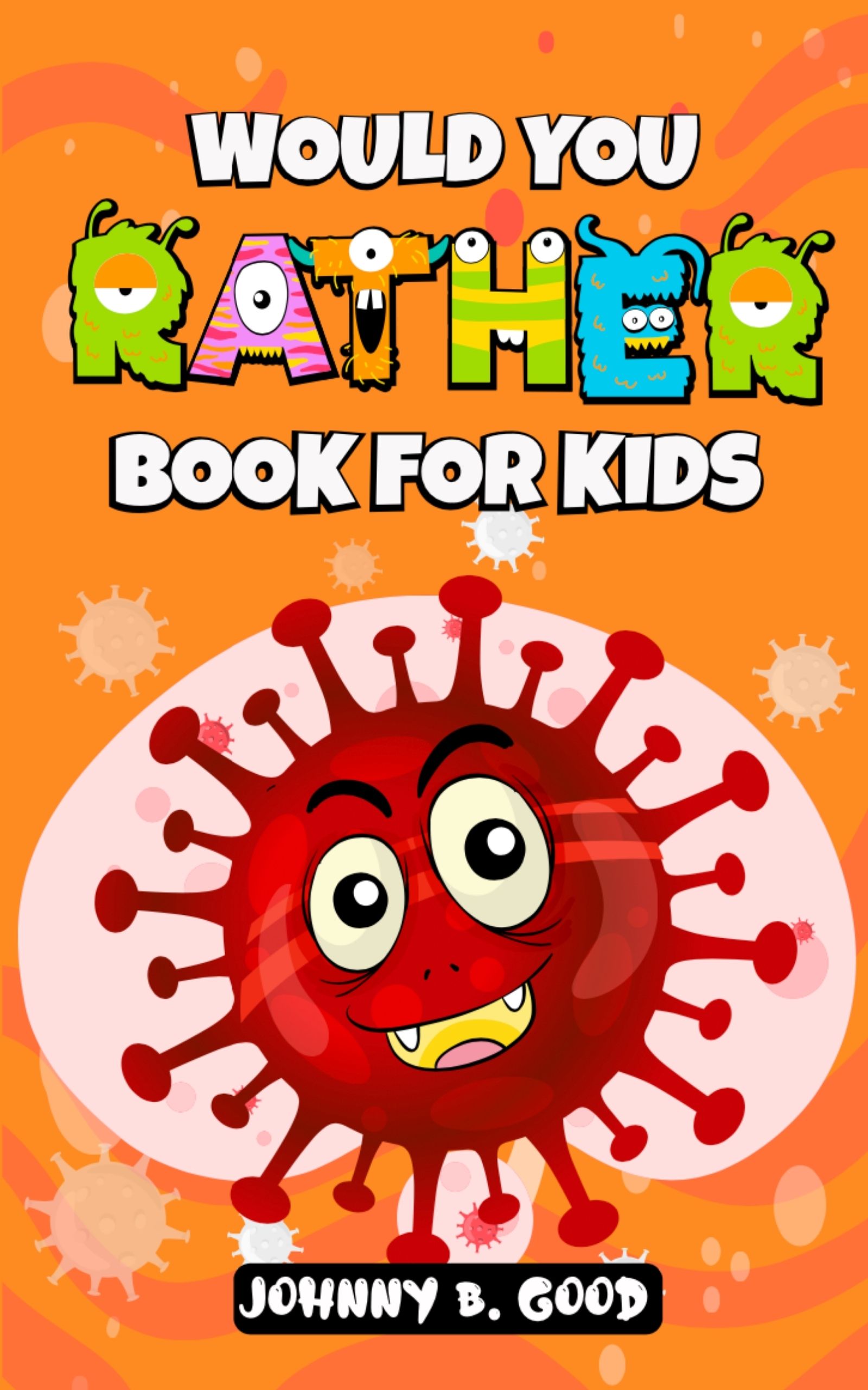 FREE: Would you Rather Book For Kids by Johnny B. Good