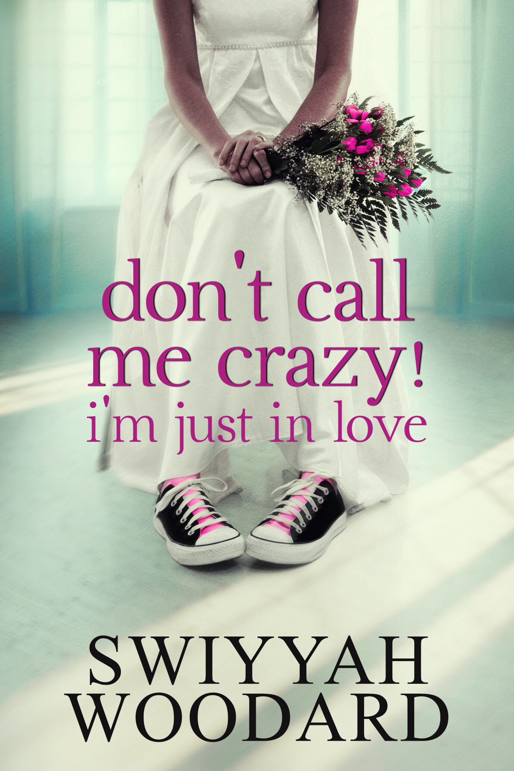 FREE: Don’t call me crazy! I’m just in love by Swiyyah Woodard
