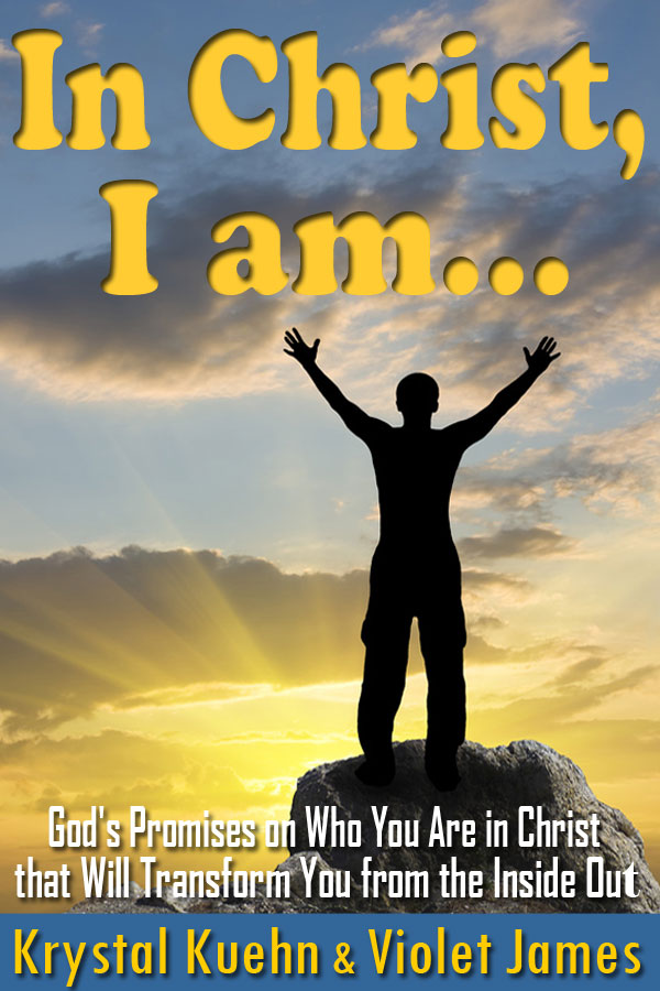 FREE: In Christ, I Am: Know Your Identity in Christ for Women, Men & Group Bible Study by Krystal Kuehn and Violet James