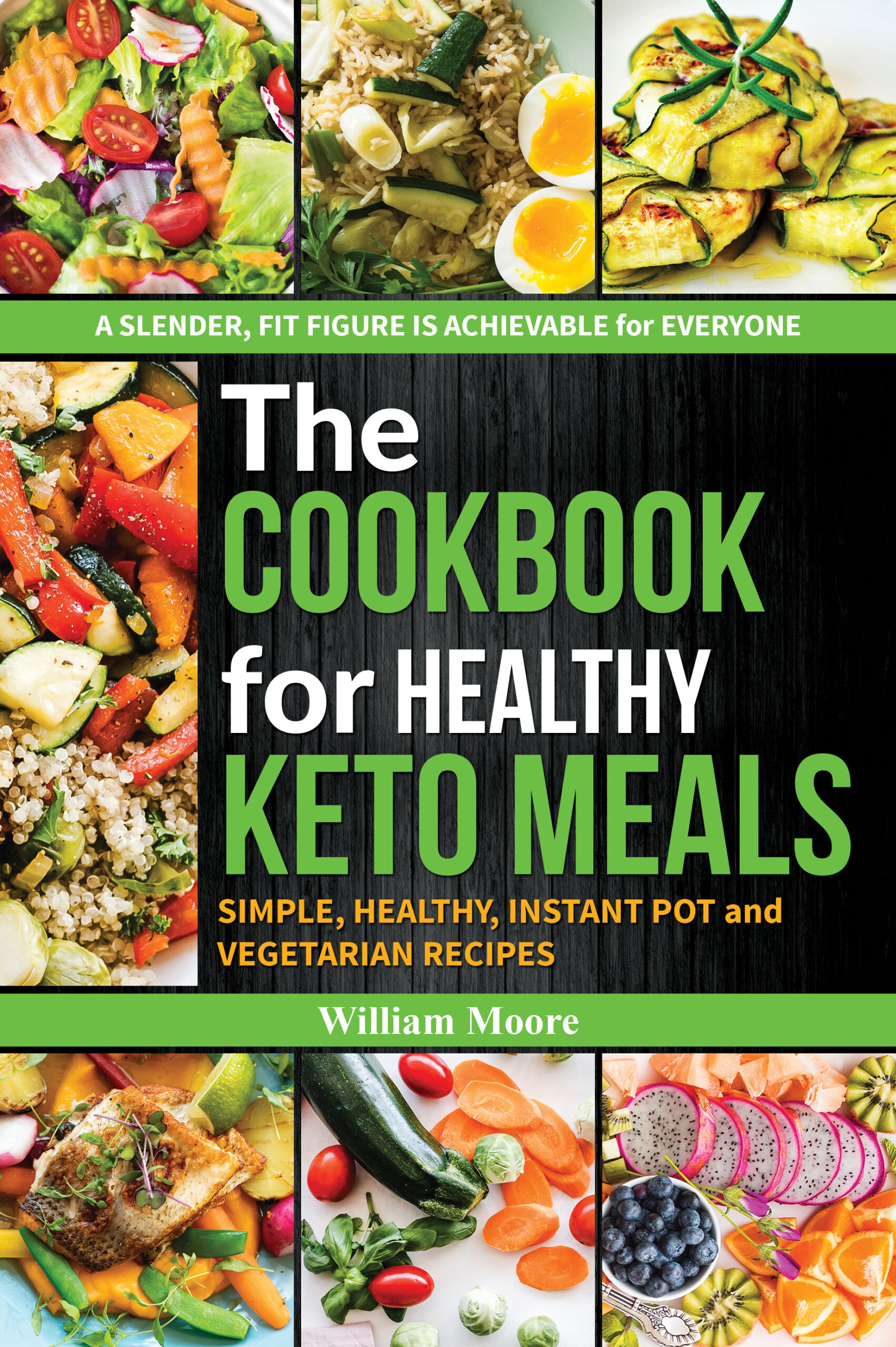 FREE: The cookbook for healthy keto meals by William Moore
