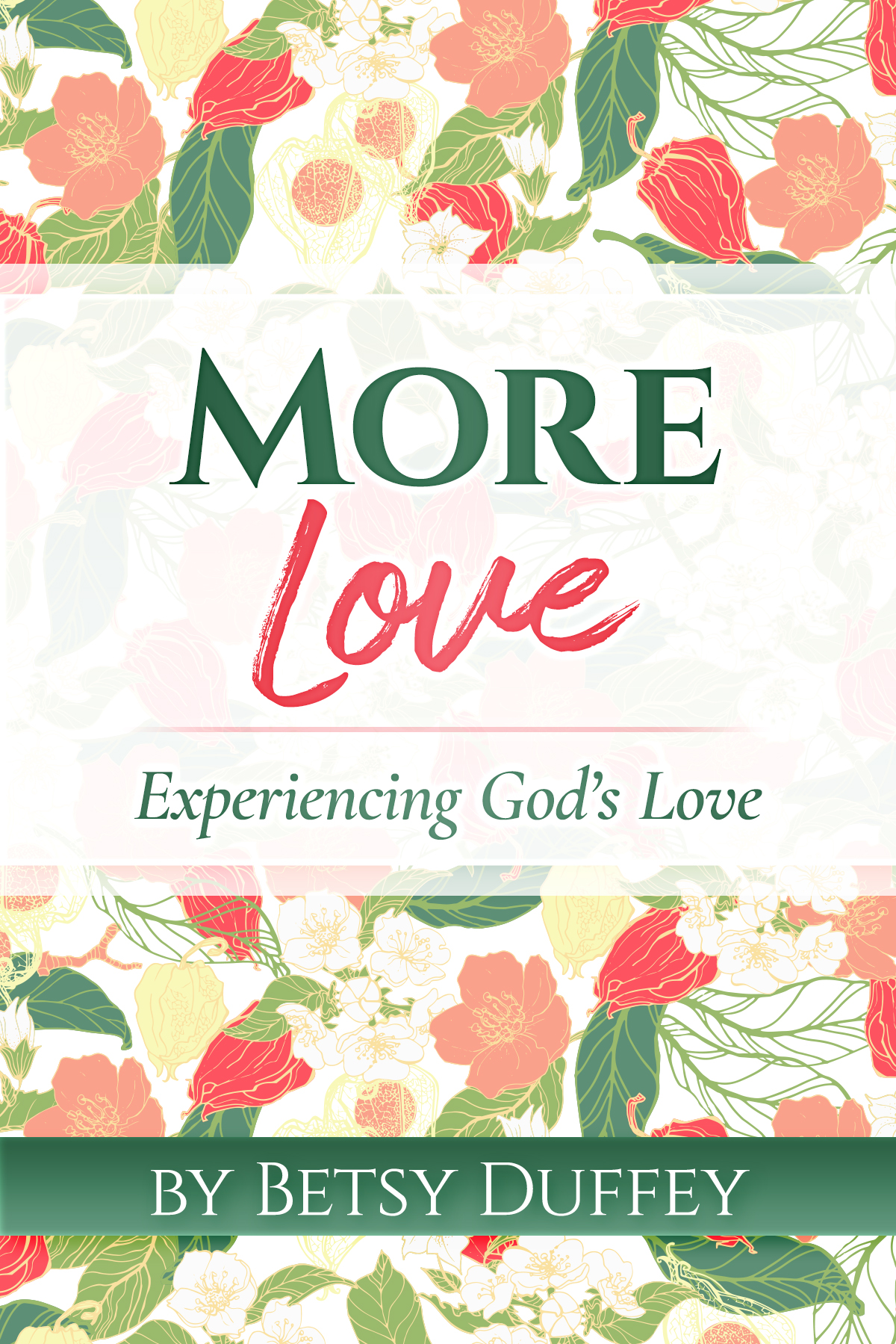 FREE: More Love: Experiencing God’s Love by Betsy Duffey