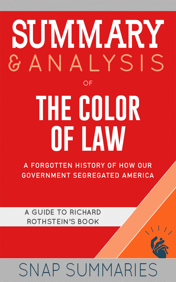 FREE: Summary & Analysis of The Color of Law by SNAP Summaries