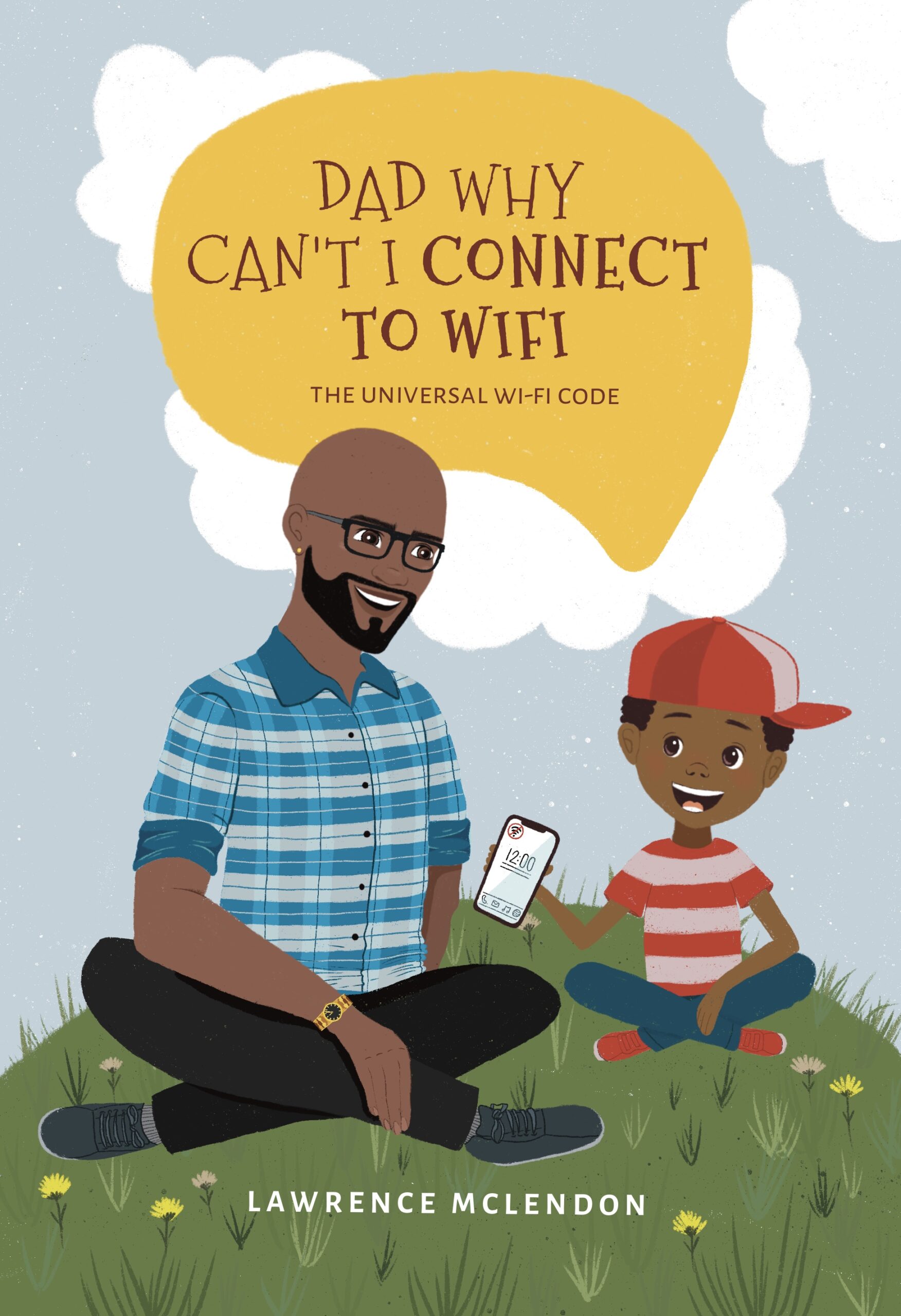 FREE: Dad why can’t I connect to Wi-Fi by Lawrence Mclendon