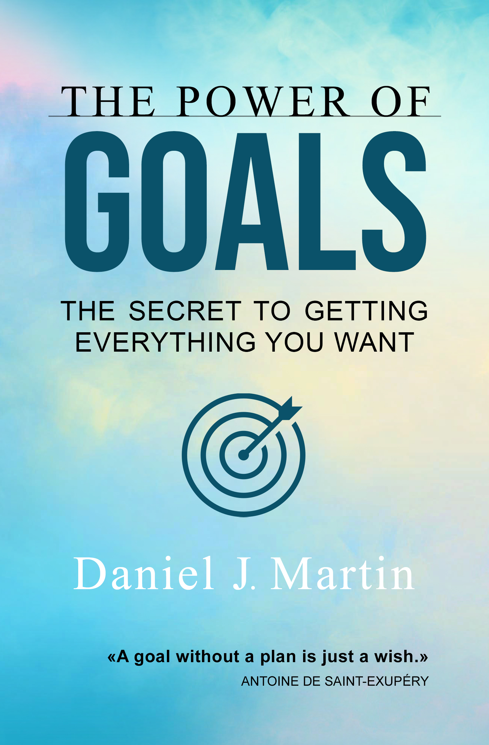 FREE: The Power of Goals by Daniel J. Martin