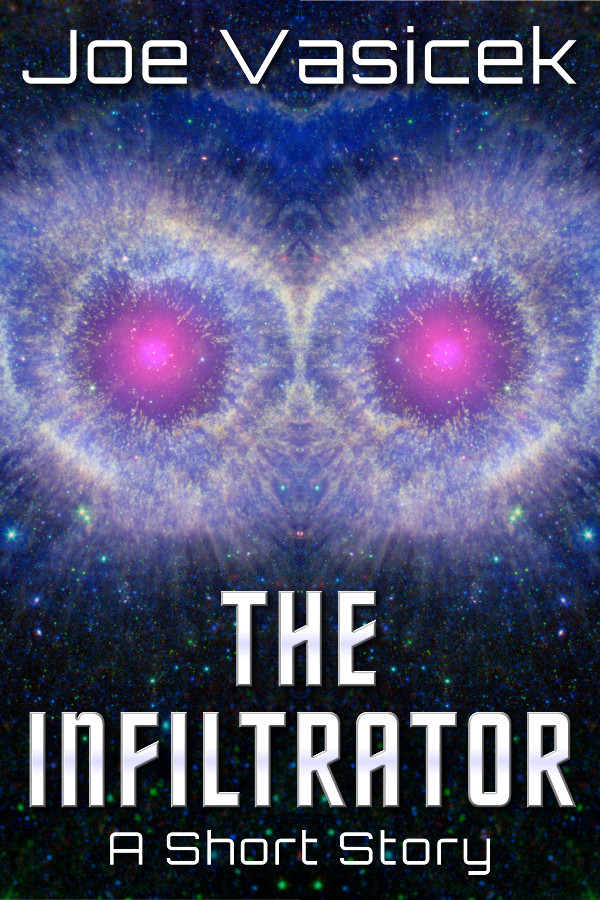 FREE: The Infiltrator: A Short Story by Joe Vasicek
