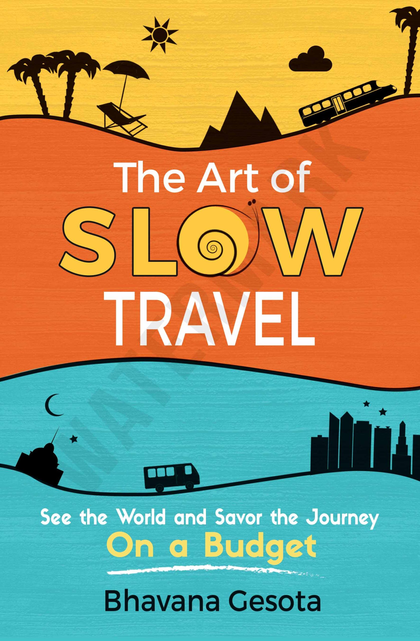 FREE: The Art of Slow Travel by Bhavana Gesota