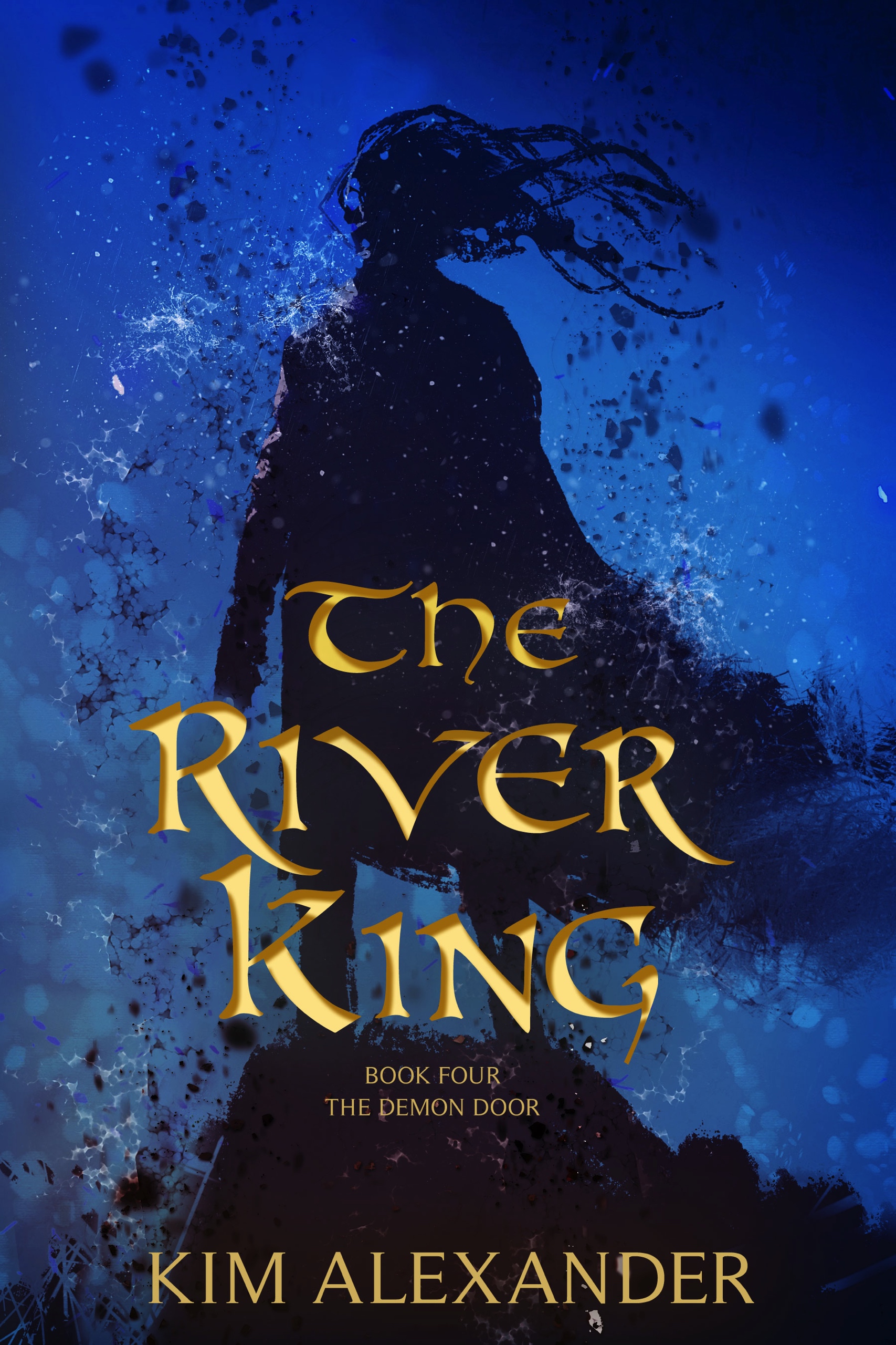 FREE: THE RIVER KING: The Demon Door Book Four by Kim Alexander