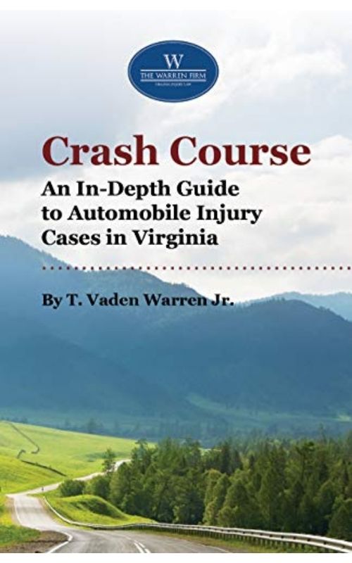 FREE: Crash Course: An In-Depth Guide to Automobile Injury Cases in Virginia by T. Vaden Warren