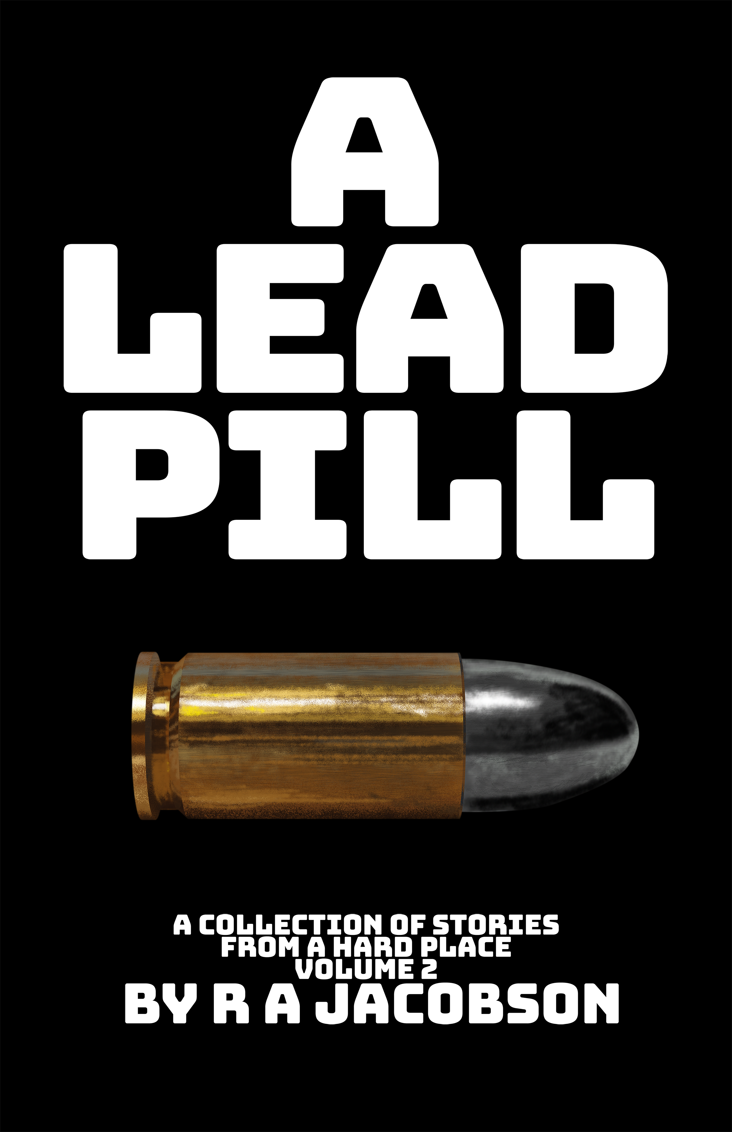 FREE: A Lead Pill by R A Jacobson