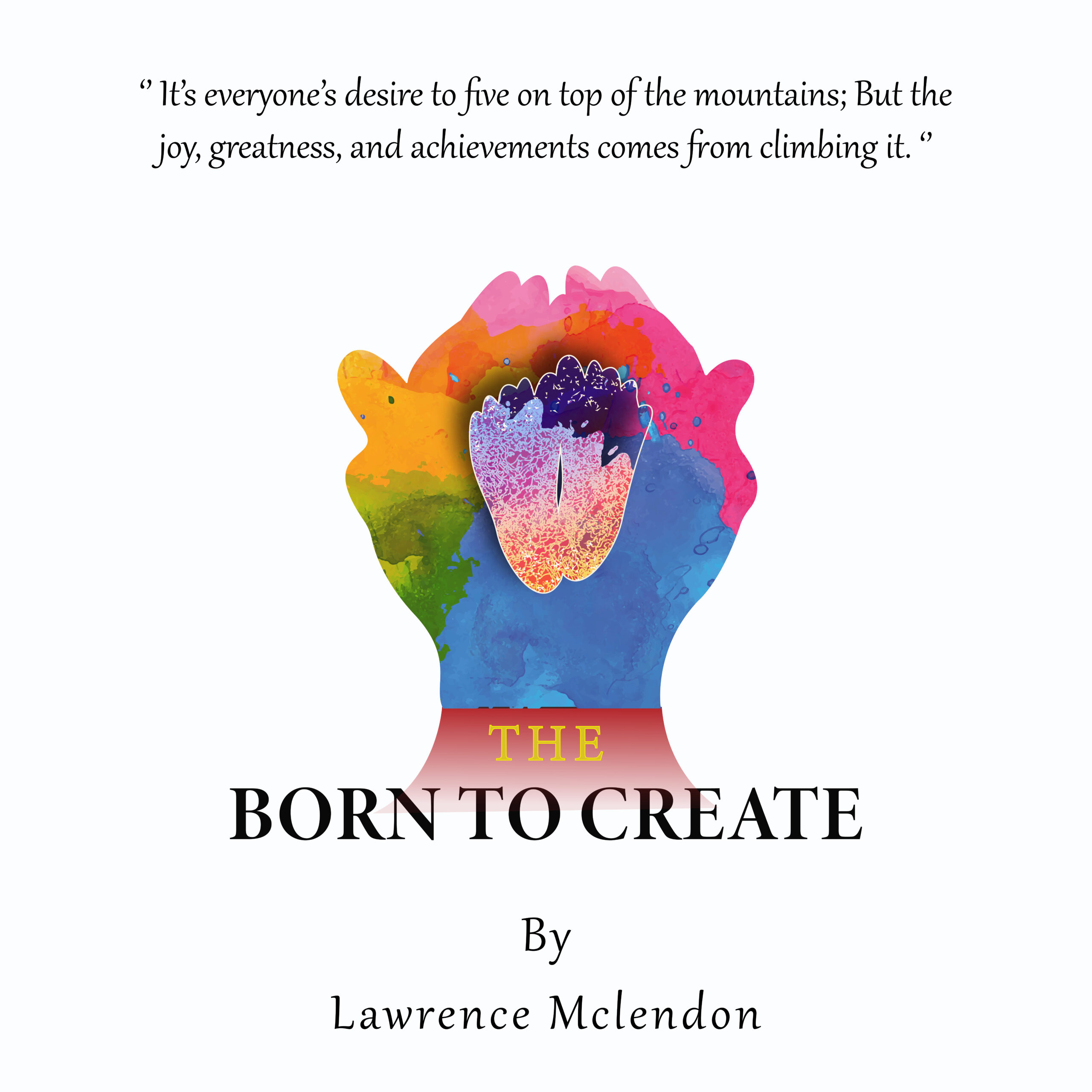 FREE: The born to create by Lawrence Mclendon