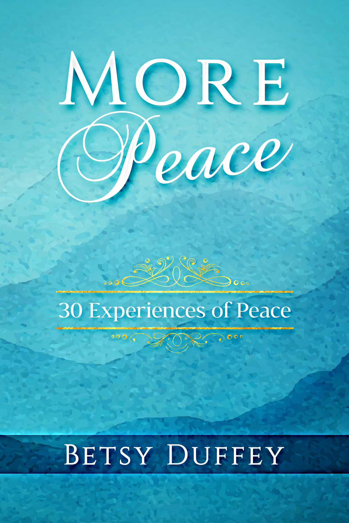 FREE: More Peace: 30 Experiences of Peace by Betsy Duffey