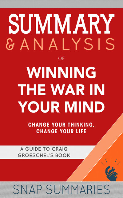 FREE: Summary & Analysis of Winning the War in Your Mind by SNAP Summaries