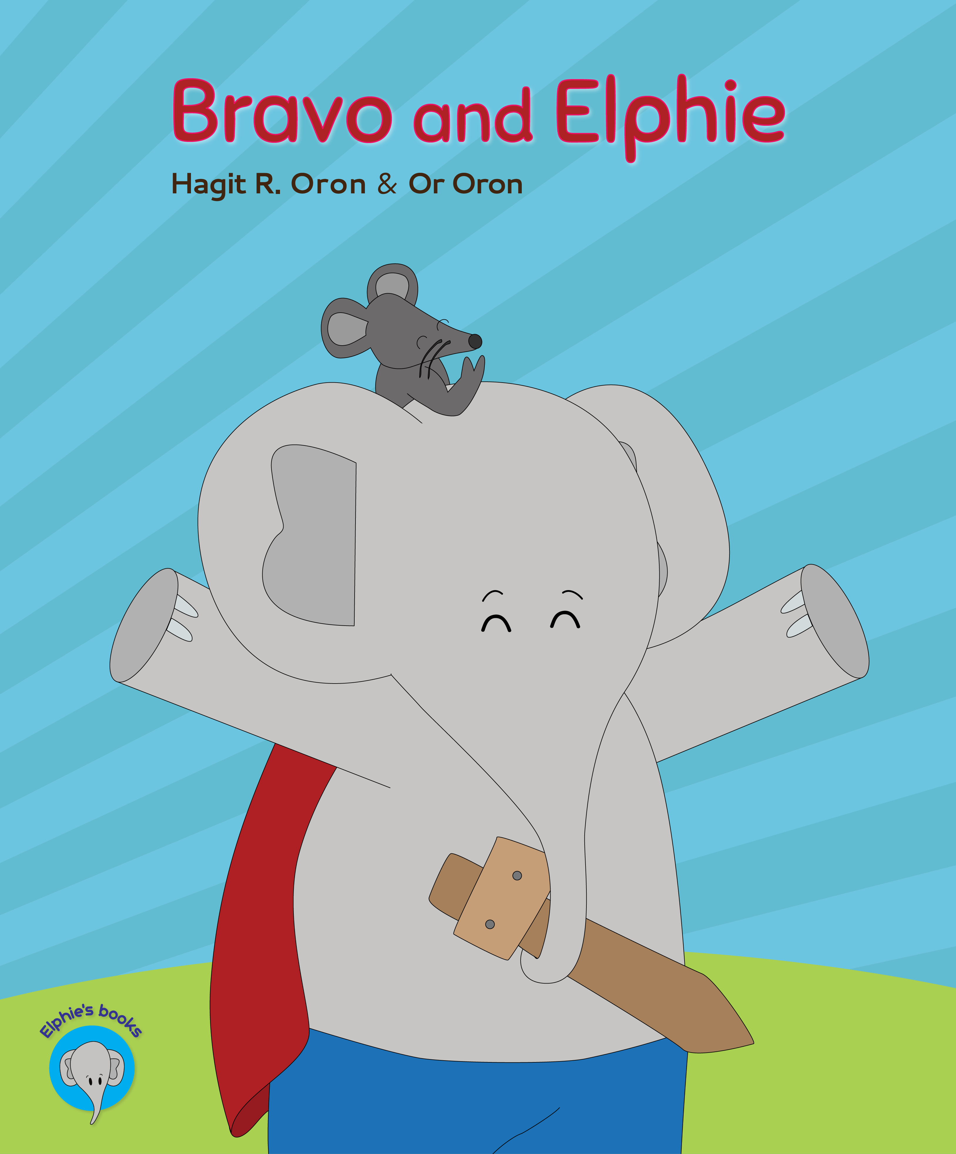 FREE: Bravo and Elphie by Hagit R. Oron