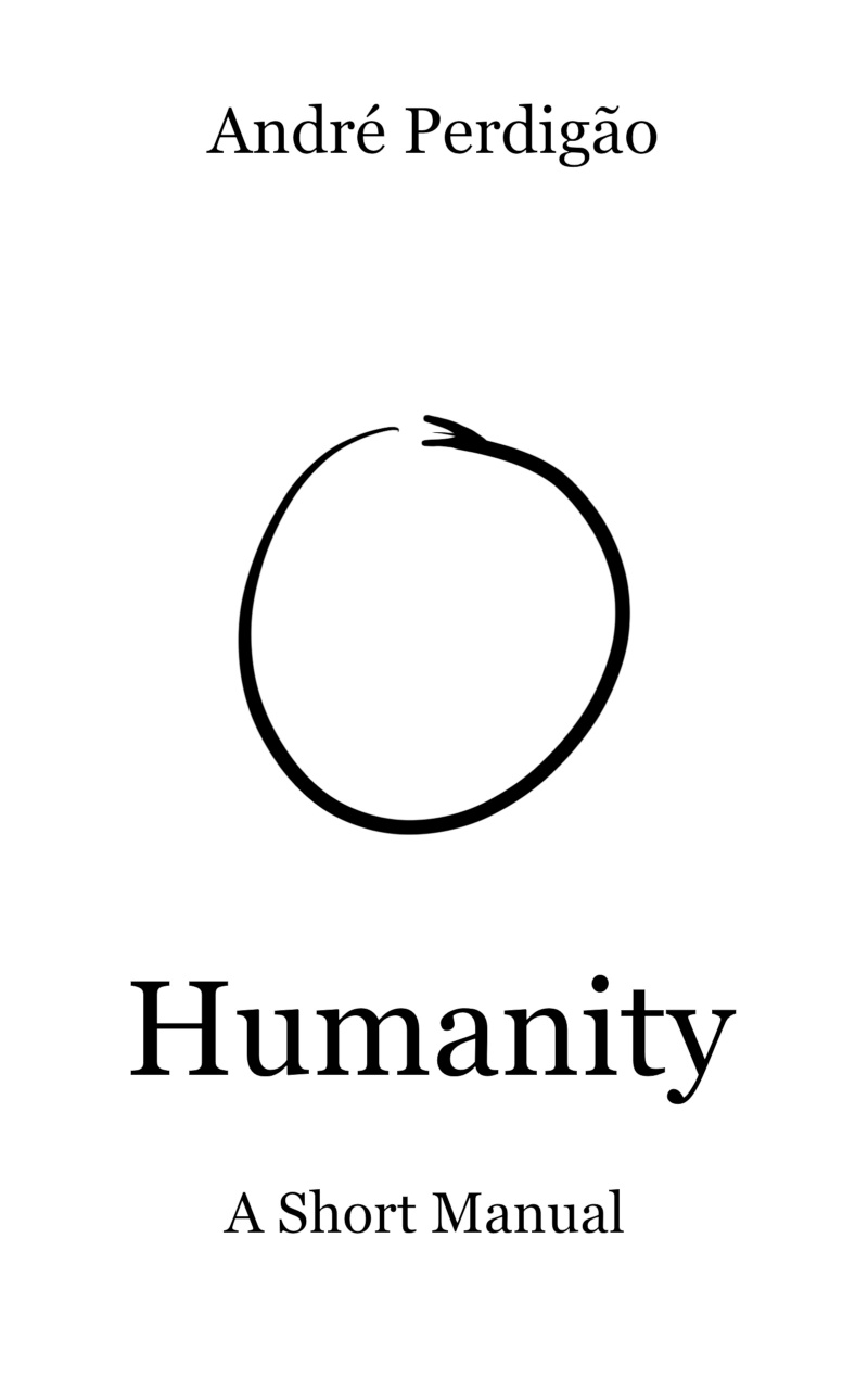 FREE: Humanity: A Short Manual by André Perdigão by André Perdigão
