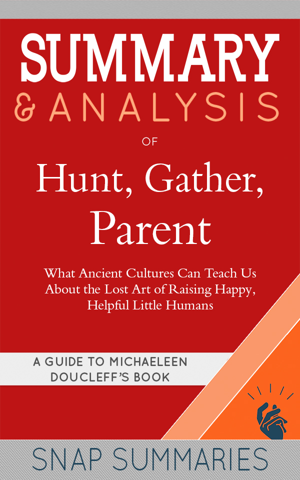 FREE: Summary & Analysis of Hunt, Gather, Parent by SNAP Summaries