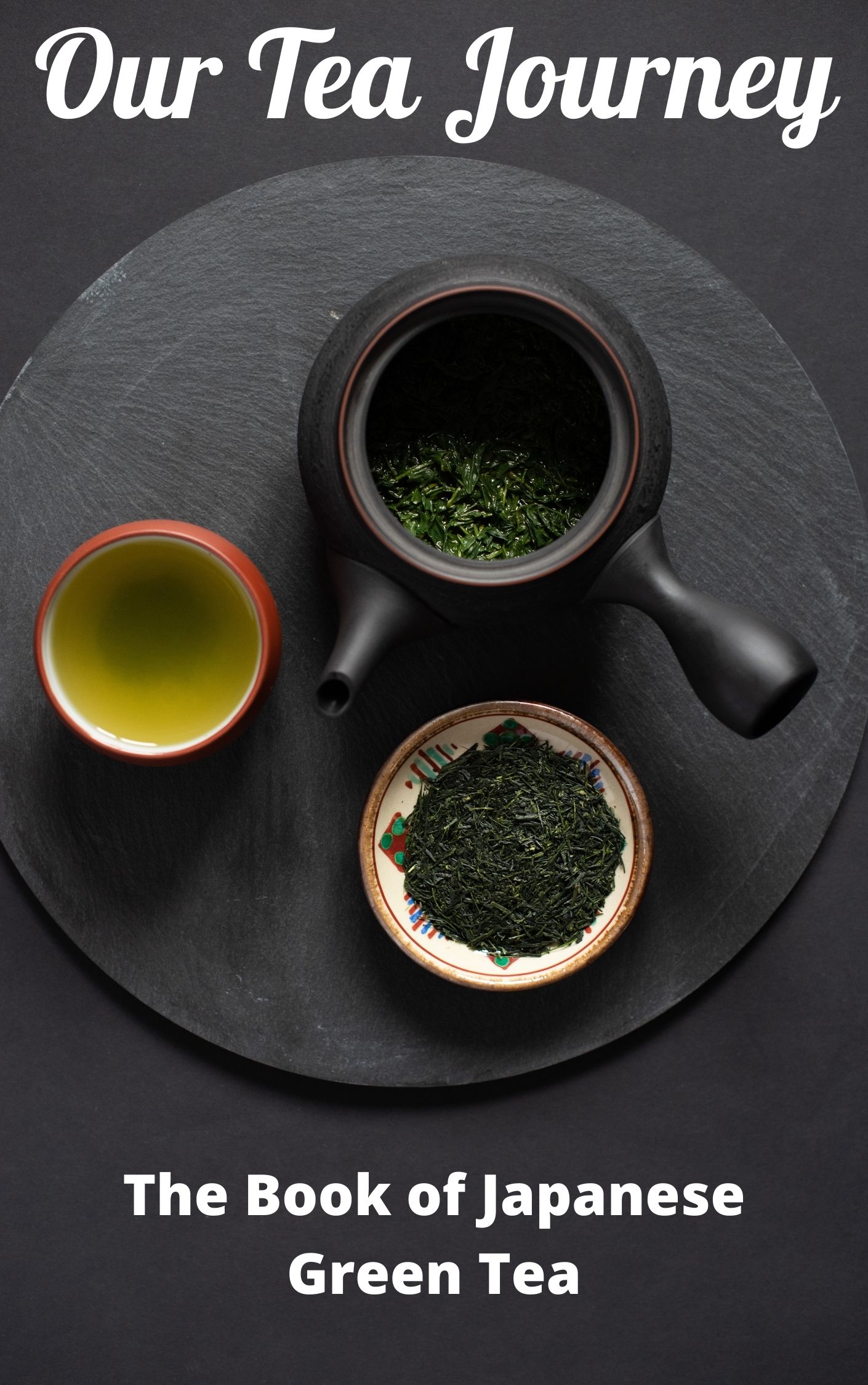 FREE: Our Tea Journey: The Book of Japanese Green Tea: How Japanese green tea is grown, produced, prepared and enjoyed by Will Klingner