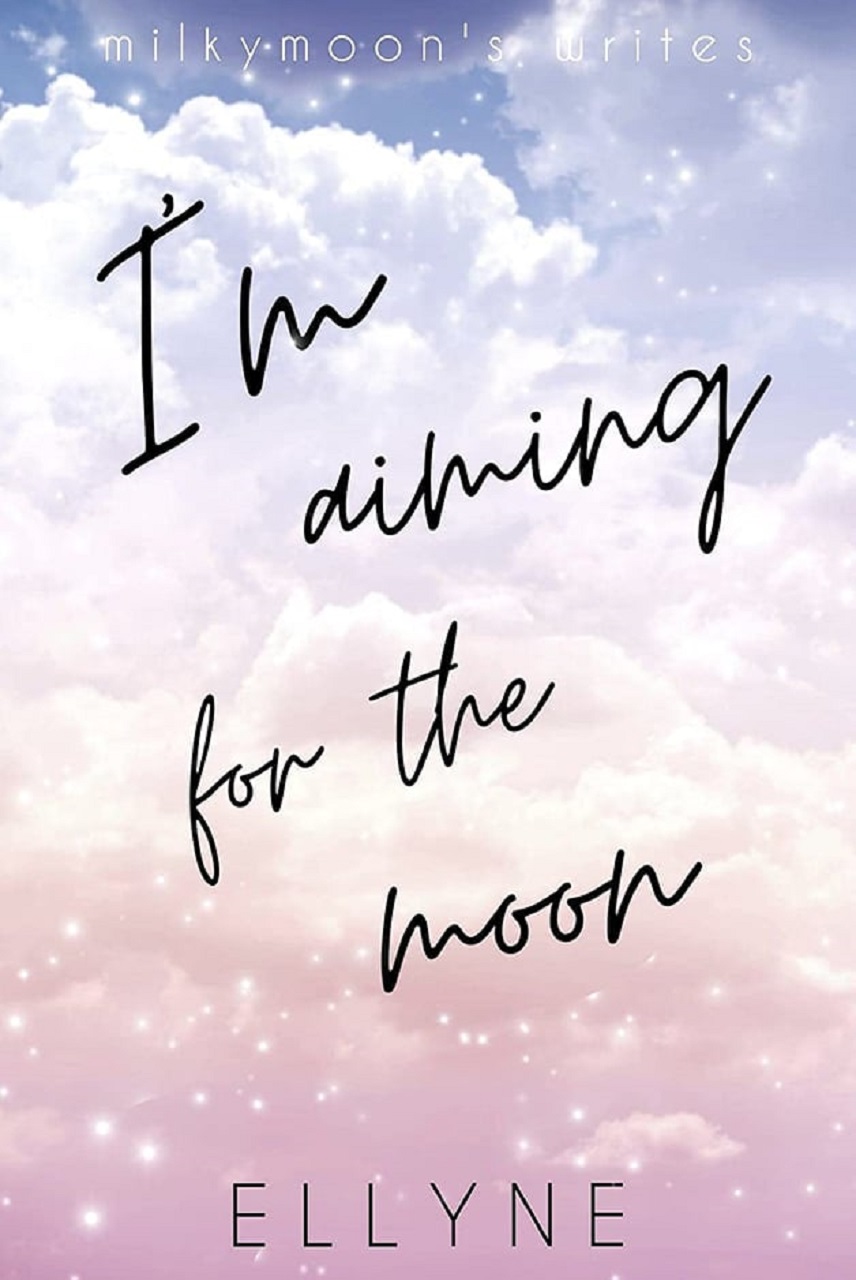 FREE: I’m aiming for the moon by Ellyne