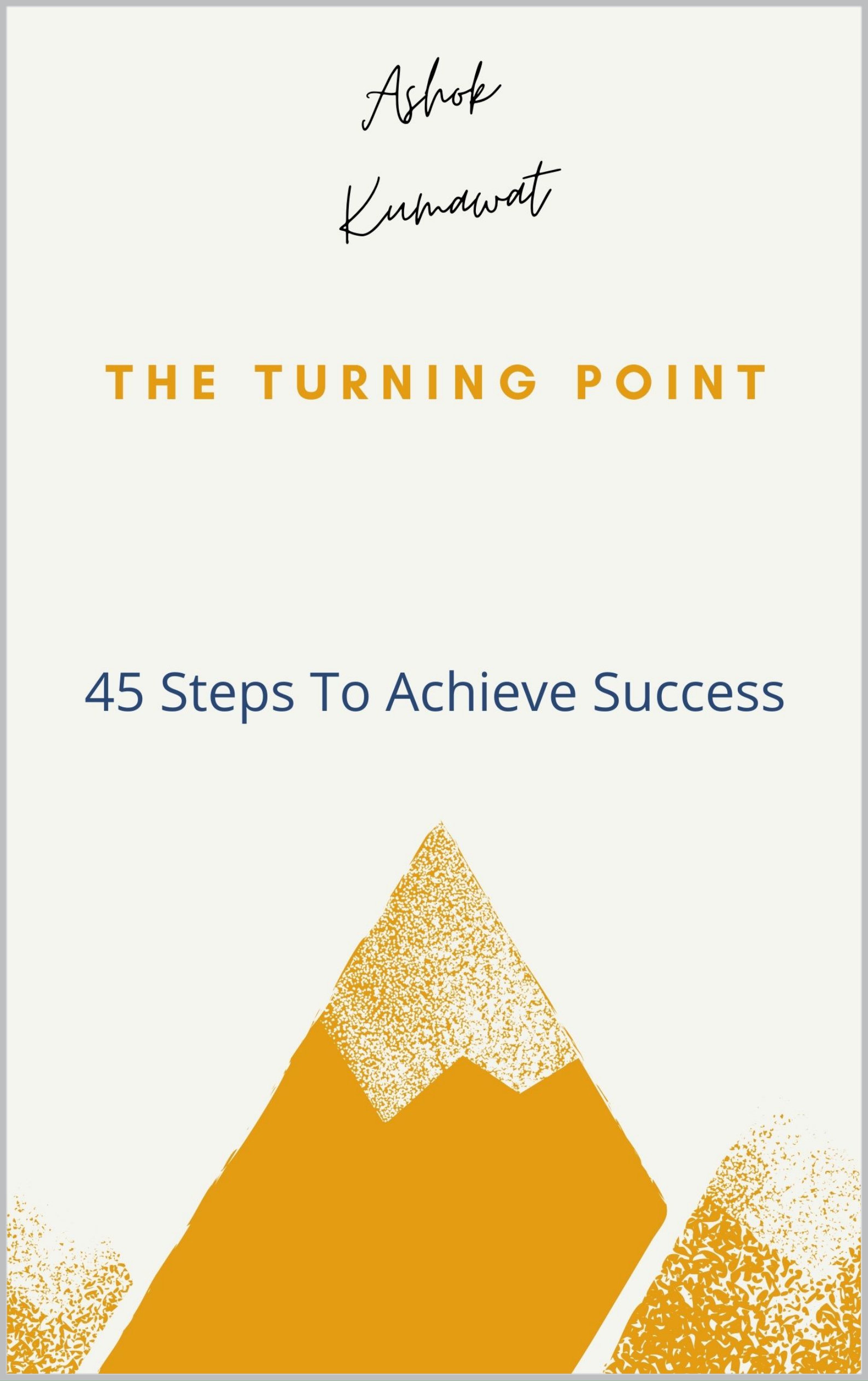 FREE: The Turning Point: 45 Steps To Achieve Success by Ashok Kumawat