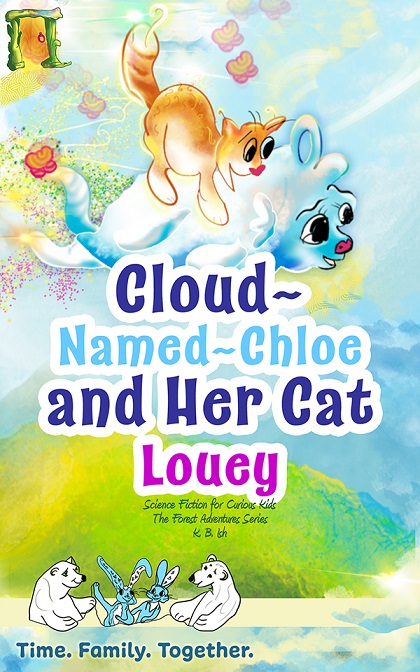 FREE: Cloud-Named-Chloe and Her Cat Louey: Science Fiction for Curious Kids by K.B. Ish