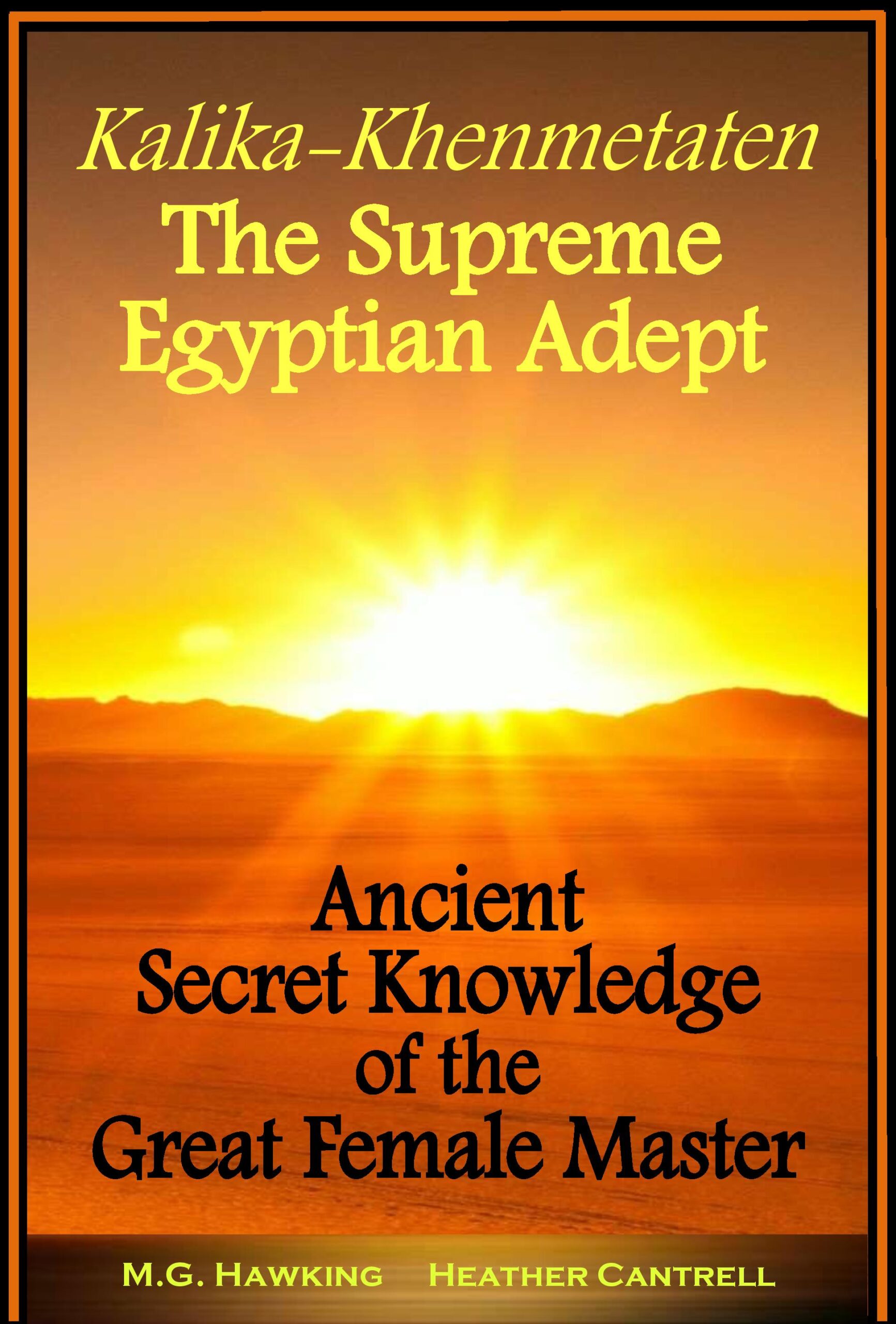 FREE: Kalika-Khenmetaten, the Supreme Egyptian Adept: Ancient Secret Knowledge of the Great Female Master by Michael Hawking